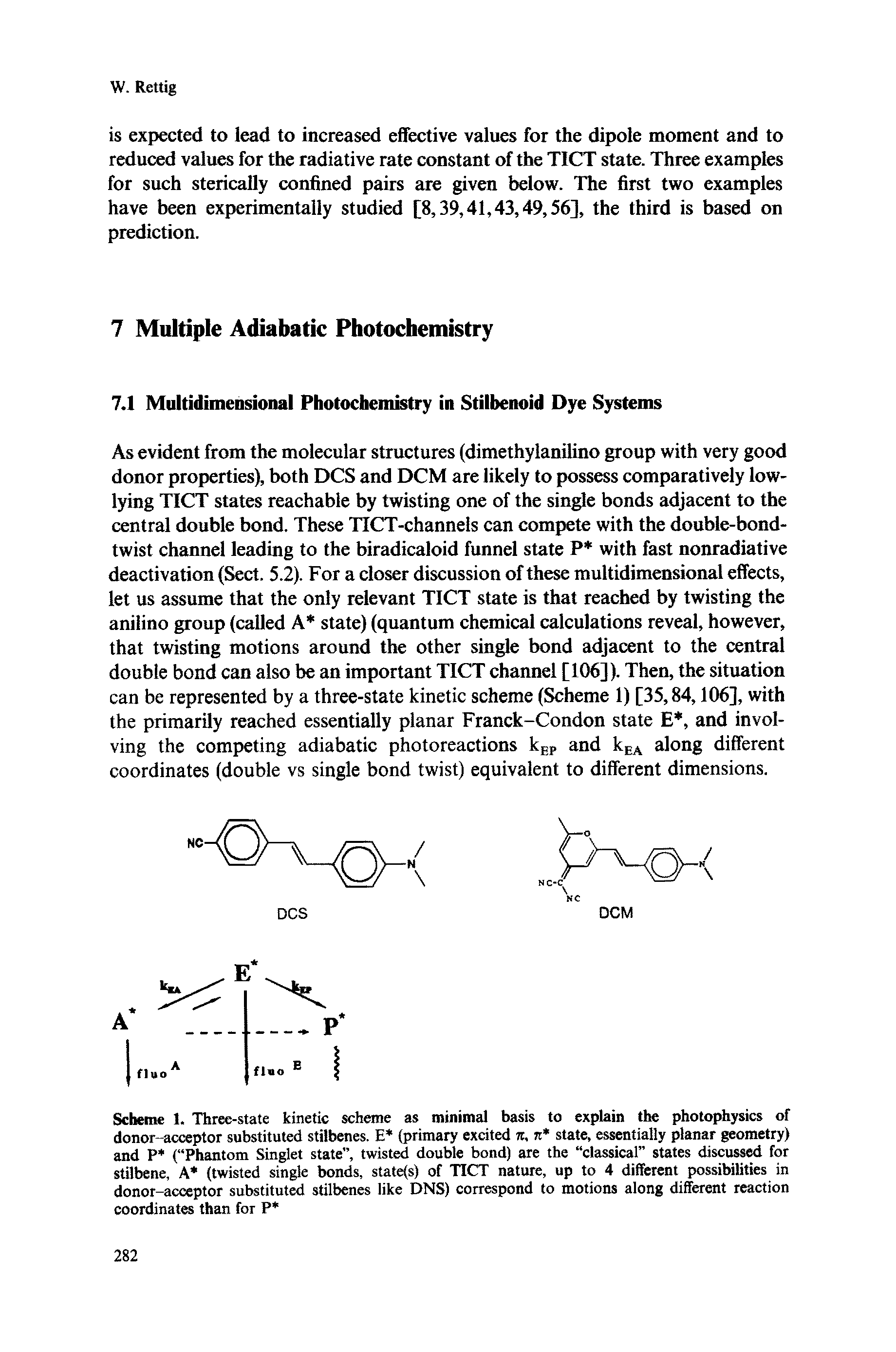 Scheme 1. Three-state kinetic scheme as minimal basis to explain the photophysics of donor-acceptor substituted stilbenes. E (primary excited n, n state, essentially planar geometry) and P ( Phantom Singlet state , twisted double bond) are the classical states discussed for stilbene, A (twisted single bonds, state(s) of TICT nature, up to 4 different possibilities in donor-acceptor substituted stilbenes like DNS) correspond to motions along different reaction coordinates than for P ...