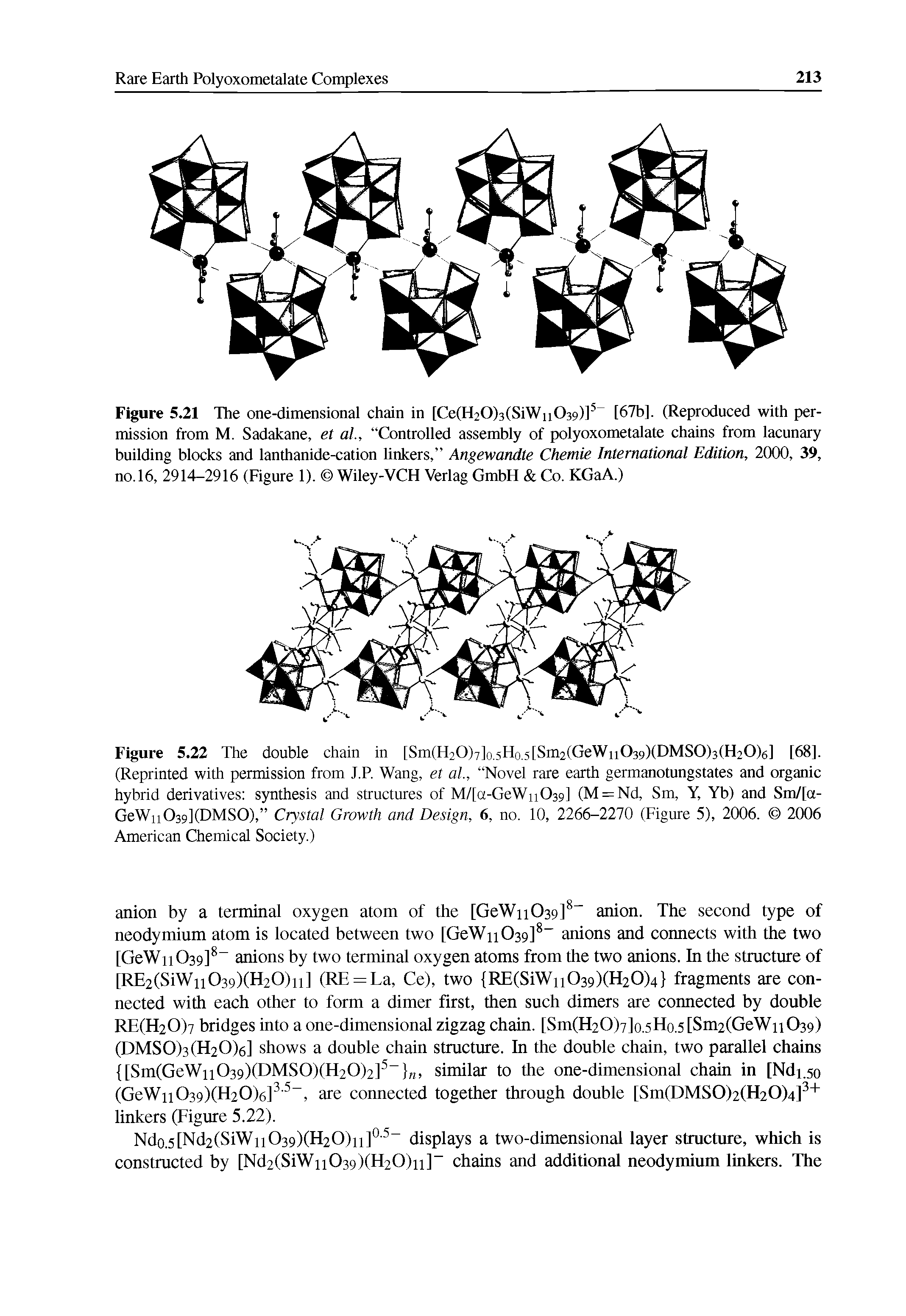 Figure 5.21 The one-dimensional chain in [Ce(H20)3(SiWn039)] [67b], (Reproduced with permission from M. Sadakane, et ai, Controlled assembly of polyoxometalate chains from lacunary building blocks and lanthanide-cation linkers, Angewandte Chemie International Edition, 2000, 39, no.l6, 2914-2916 (Figure 1). Wiley-VCH Verlag GmbH Co. KGaA.)...