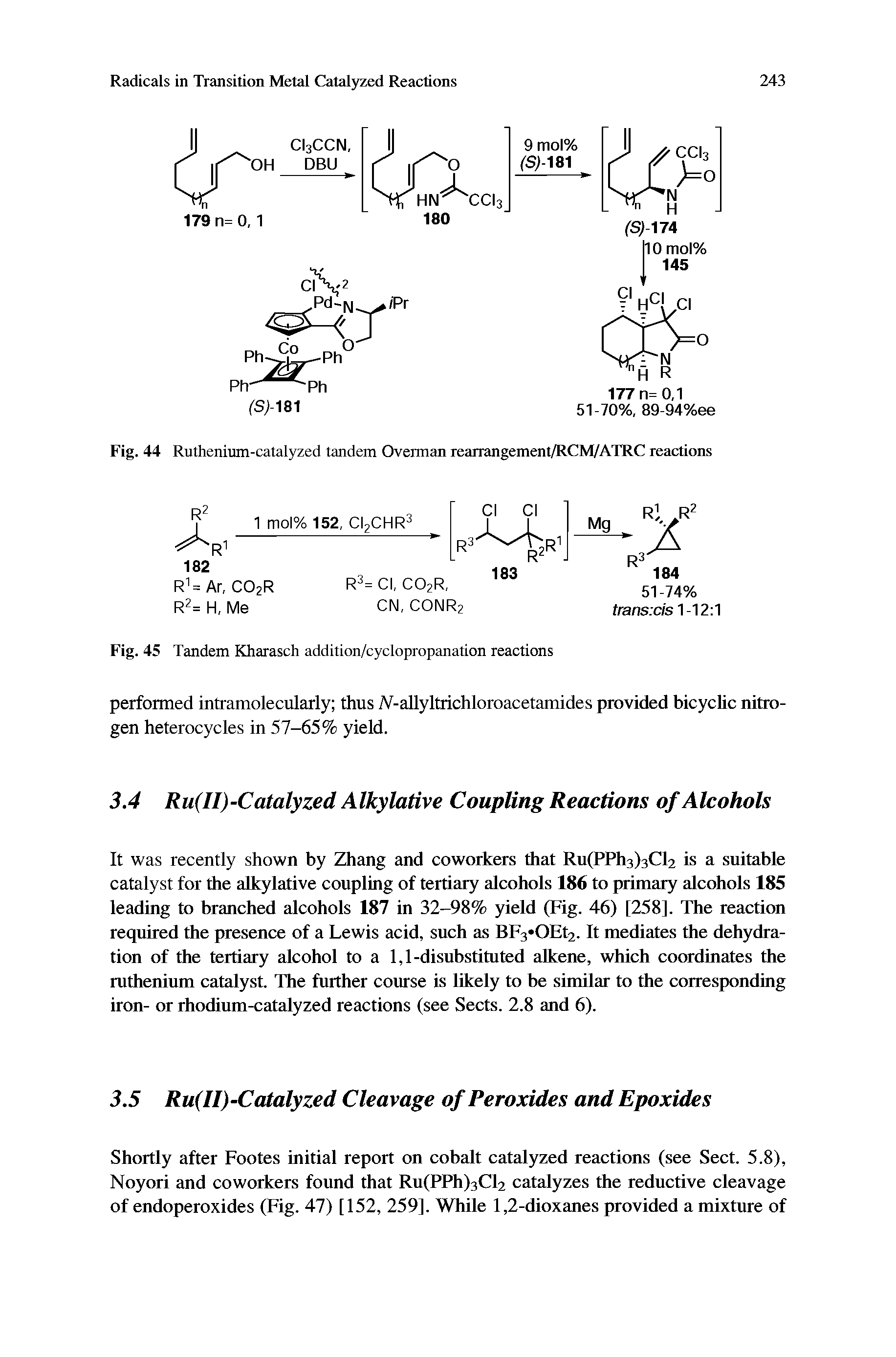 Fig. 44 Ruthenium-catalyzed tandem Overman rearrangement/RCM/ATRC reactions...