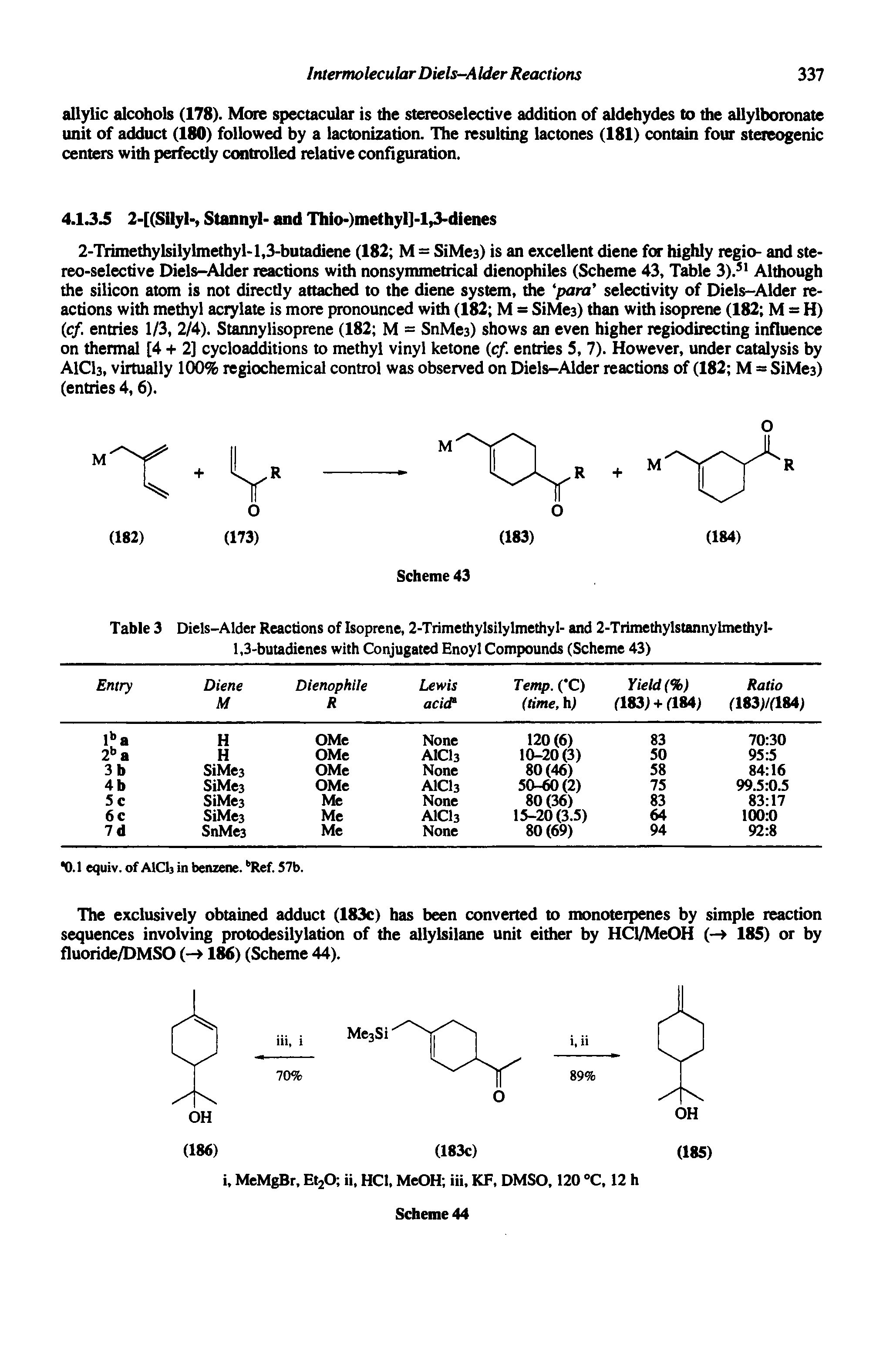 Table 3 Diels-Alder Reactions of Isoprene, 2-Trimethylsilylmethyl- and 2-Ttimethylstannylmethyl-1,3-butadienes with Conjugated Enoyl Compounds (Scheme 43)...