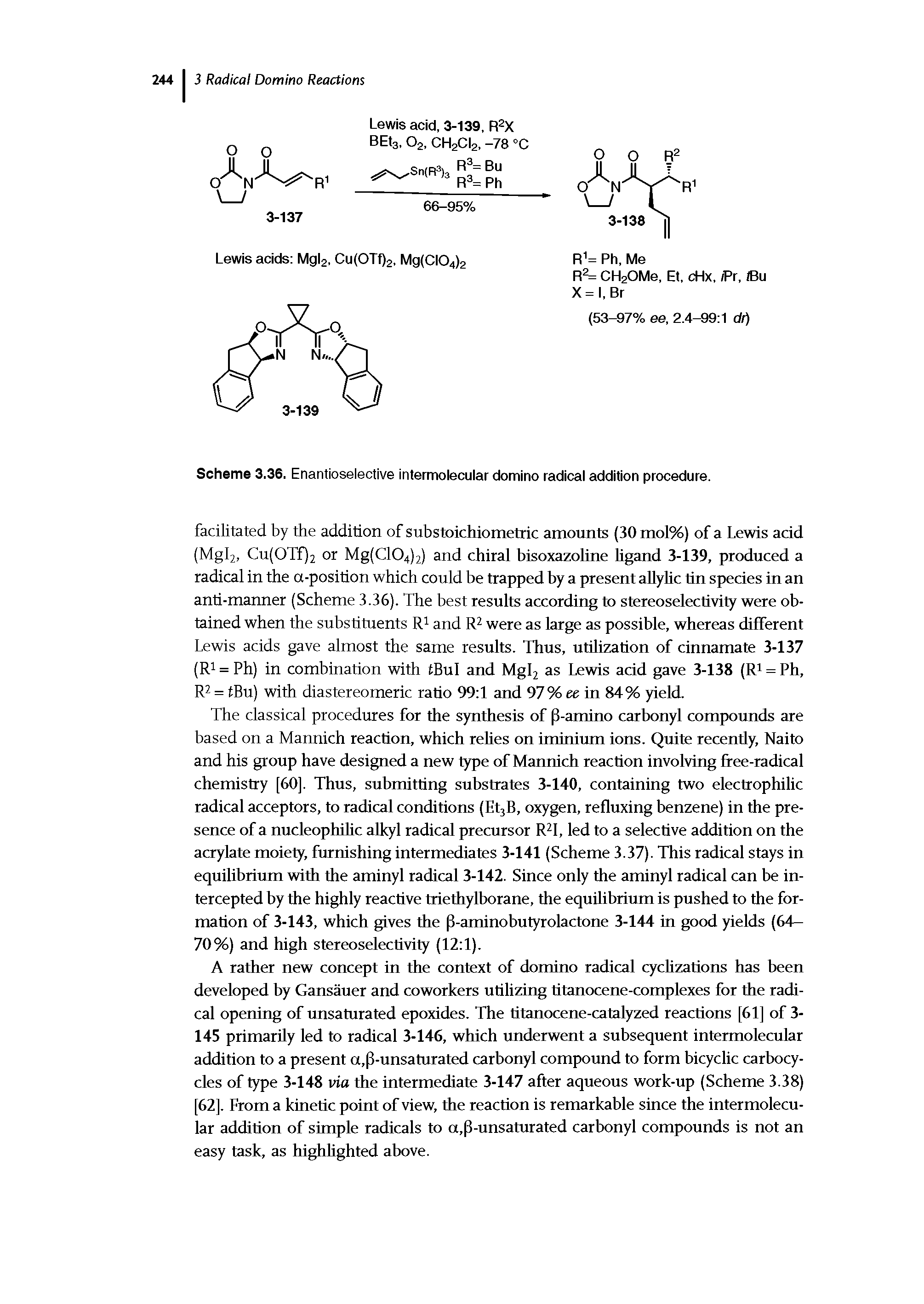 Scheme 3.36. Enantioselective intermolecular domino radical addition procedure.