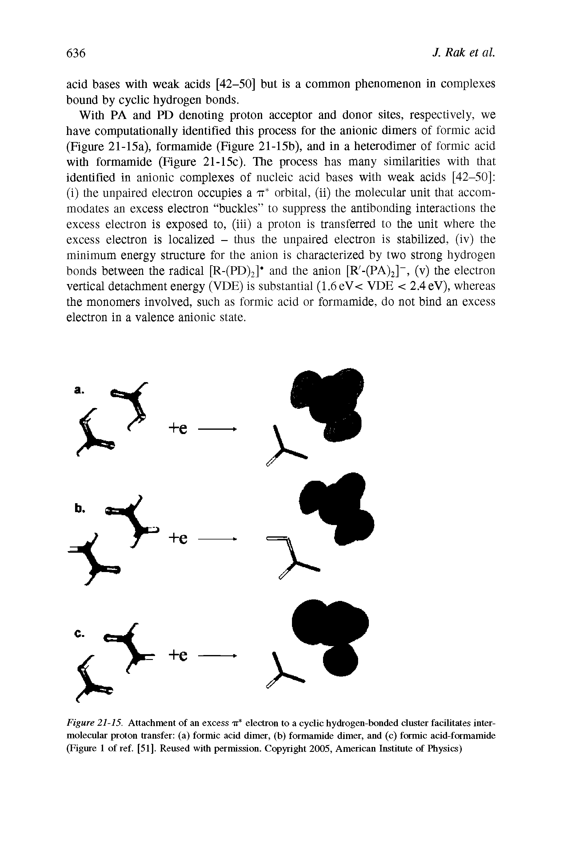 Figure 21-15. Attachment of an excess tt electron to a cyclic hydrogen-bonded cluster facilitates inter-molecular proton transfer (a) formic acid dimer, (b) formamide dimer, and (c) formic acid-formamide (Figure 1 of ref. [51]. Reused with permission. Copyright 2005, American Institute of Physics)...