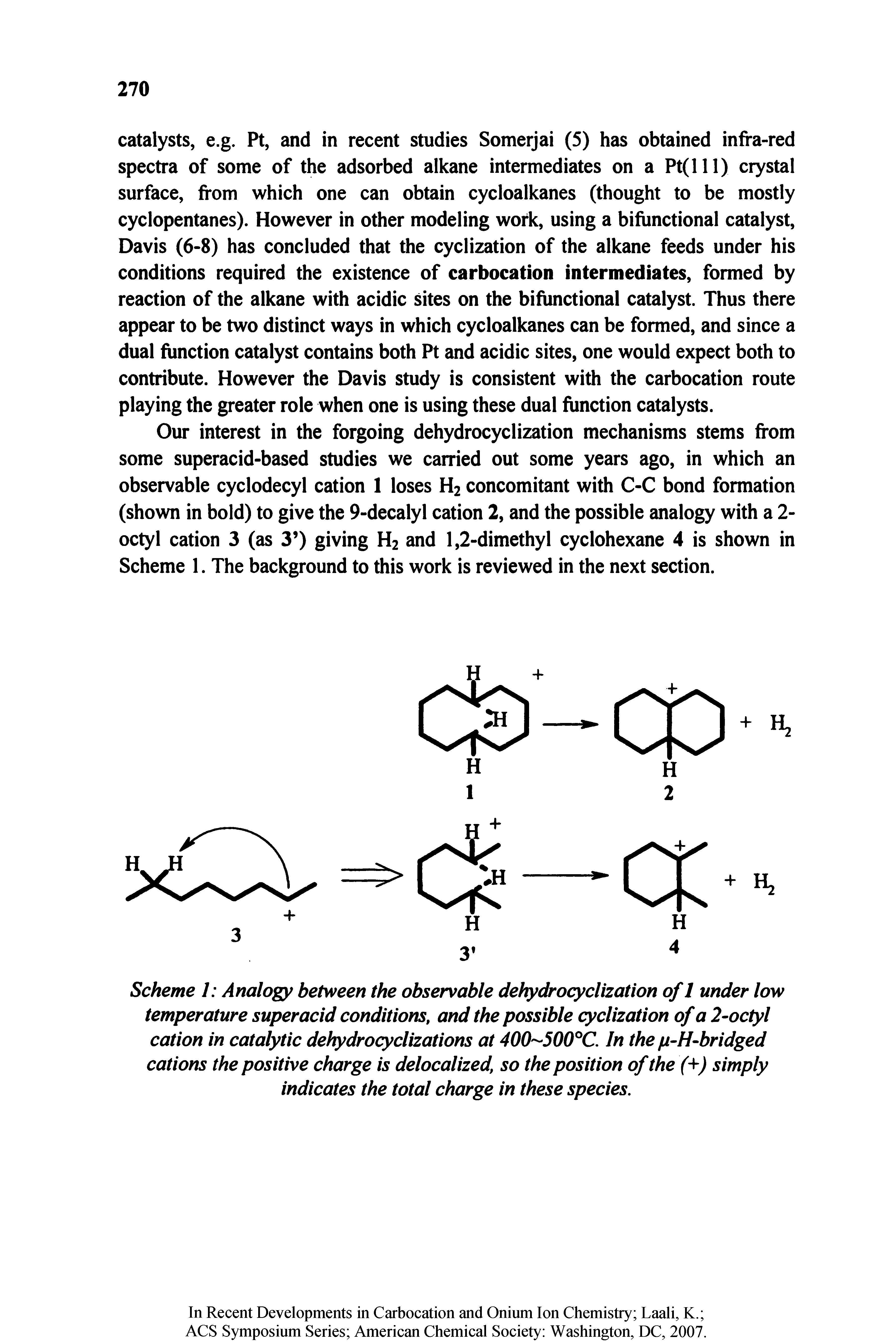 Scheme 1 Analogy between the observable dehydrocyclization of 1 under low temperature superacid conditions, and the possible cyclization of a 2-octyl cation in catalytic dehydrocyclizations at 400-500 C. In the p-H-bridged cations the positive charge is delocalized, so the position of the (+) simply indicates the total charge in these species.