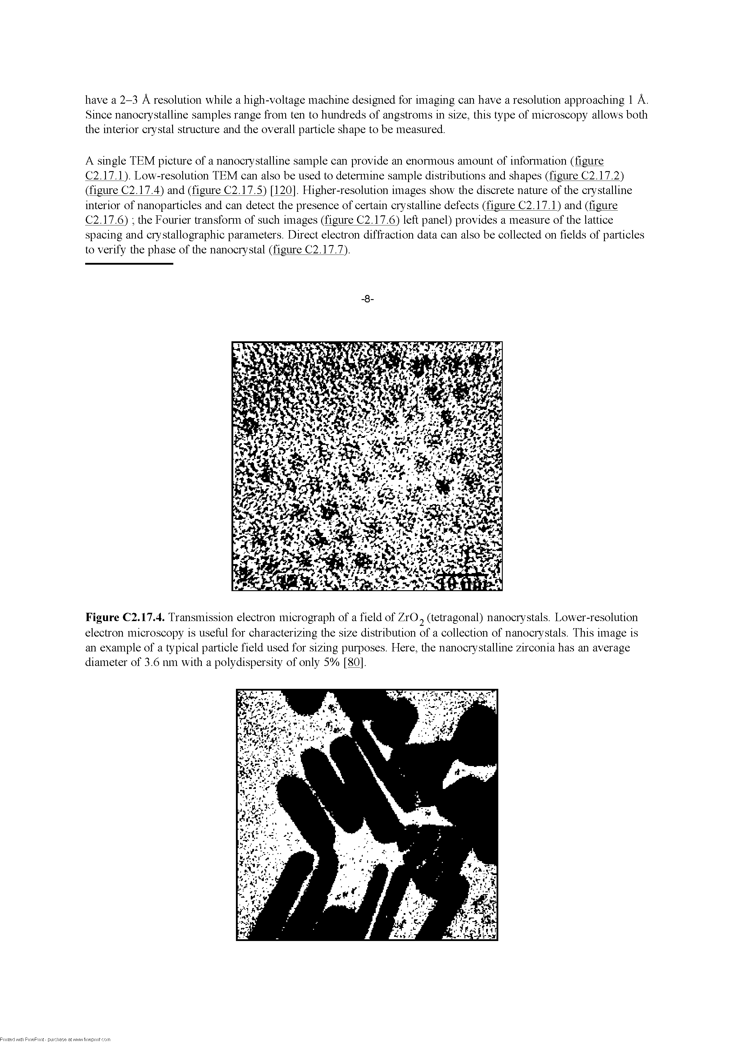 Figure C2.17.4. Transmission electron micrograph of a field of Zr02 (tetragonal) nanocrystals. Lower-resolution electron microscopy is useful for characterizing tire size distribution of a collection of nanocrystals. This image is an example of a typical particle field used for sizing puriDoses. Here, tire nanocrystalline zirconia has an average diameter of 3.6 nm witli a polydispersity of only 5% 1801.