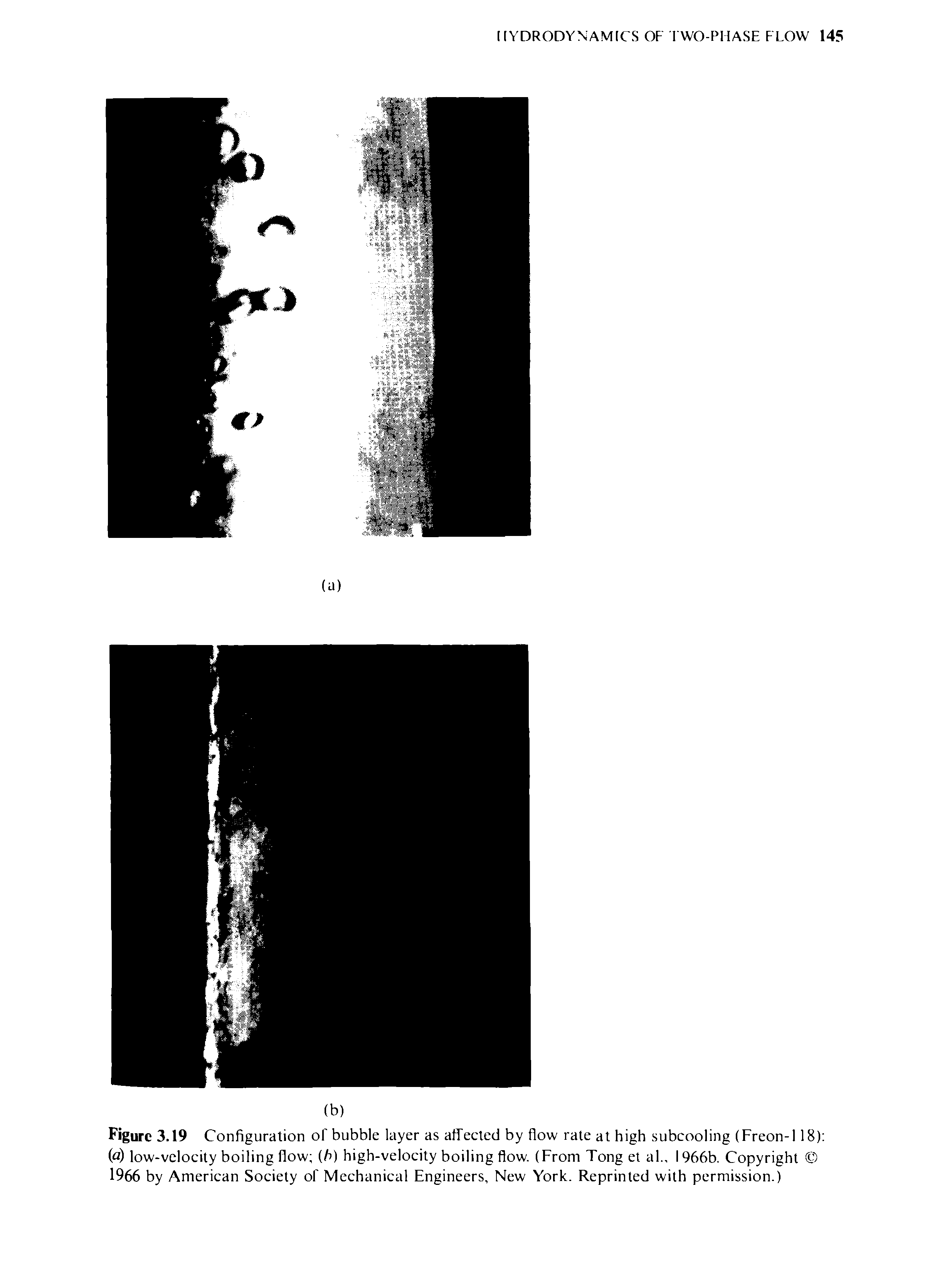 Figure 3.19 Configuration of bubble layer as affected by flow rate at high subcooling (Freon-118) (a) low-velocity boiling flow (b) high-velocity boiling flow. (From Tong et al., 1966b. Copyright 5 1966 by American Society of Mechanical Engineers, New York. Reprinted with permission.)...