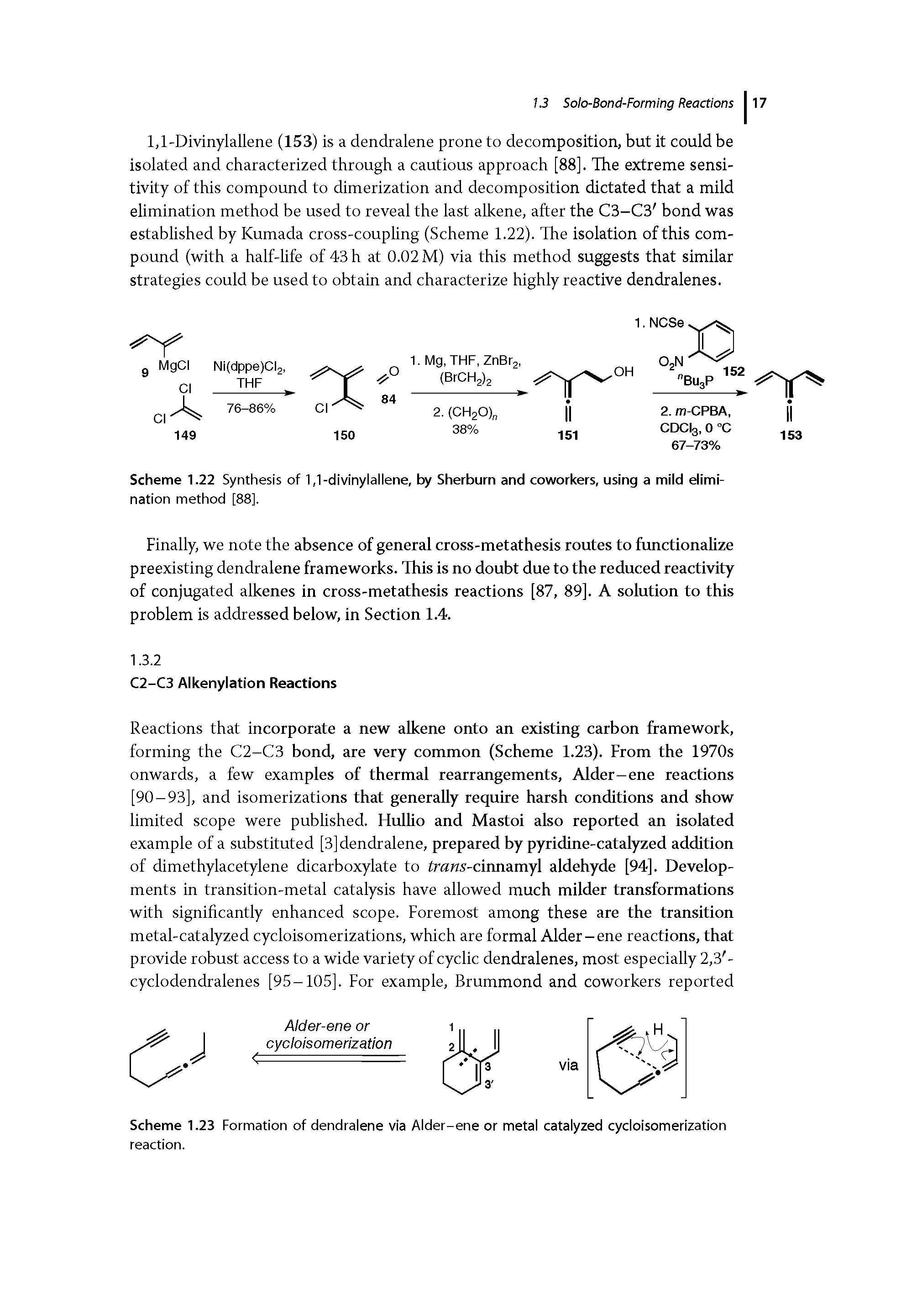Scheme 1.23 Formation of dendralene via Alder-ene or metal catalyzed cycloisomerization reaction.