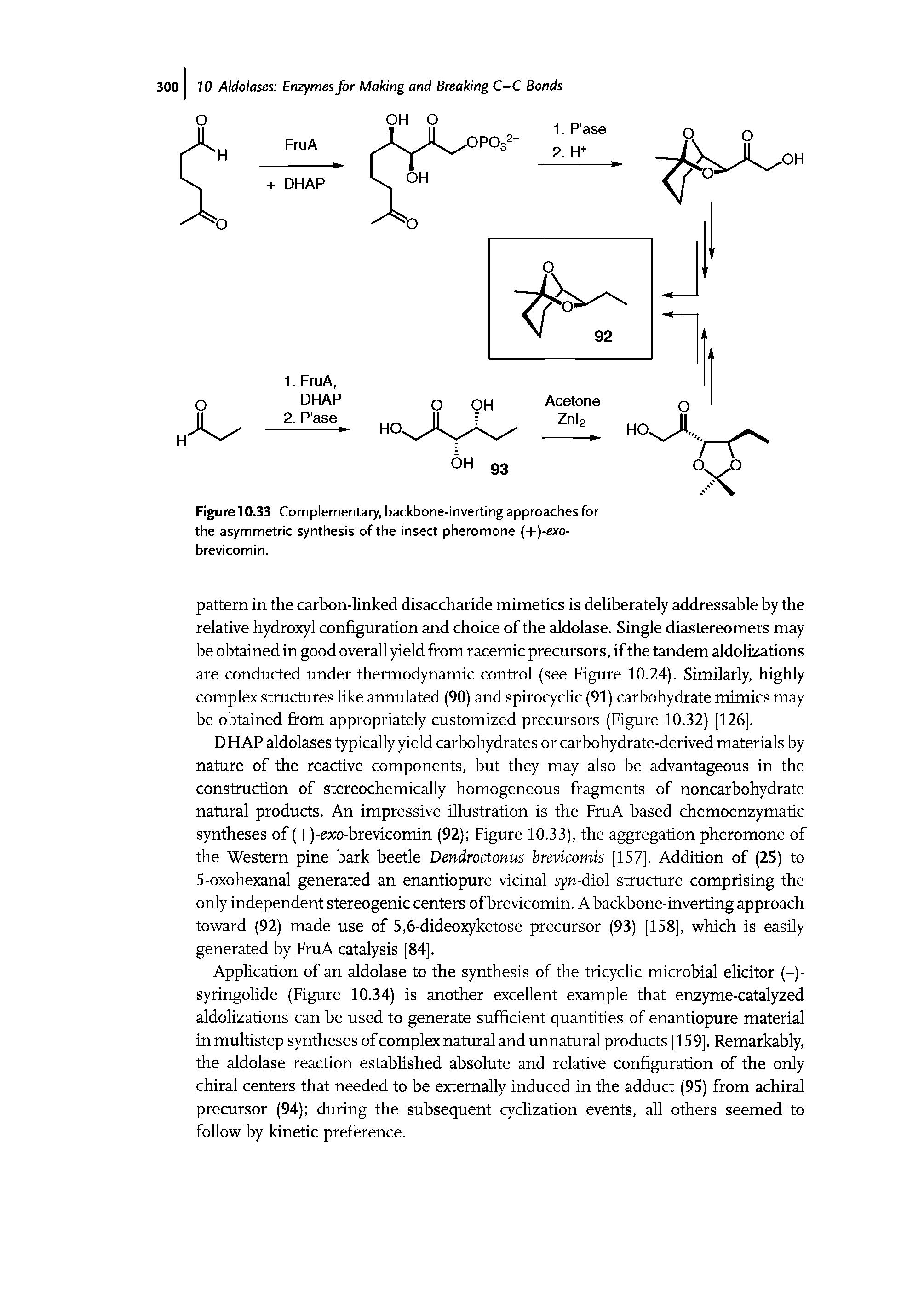 Figure 10.33 Complementary, backbone-inverting approaches for the asymmetric synthesis of the insect pheromone (-l-)-exo-brevicomin.