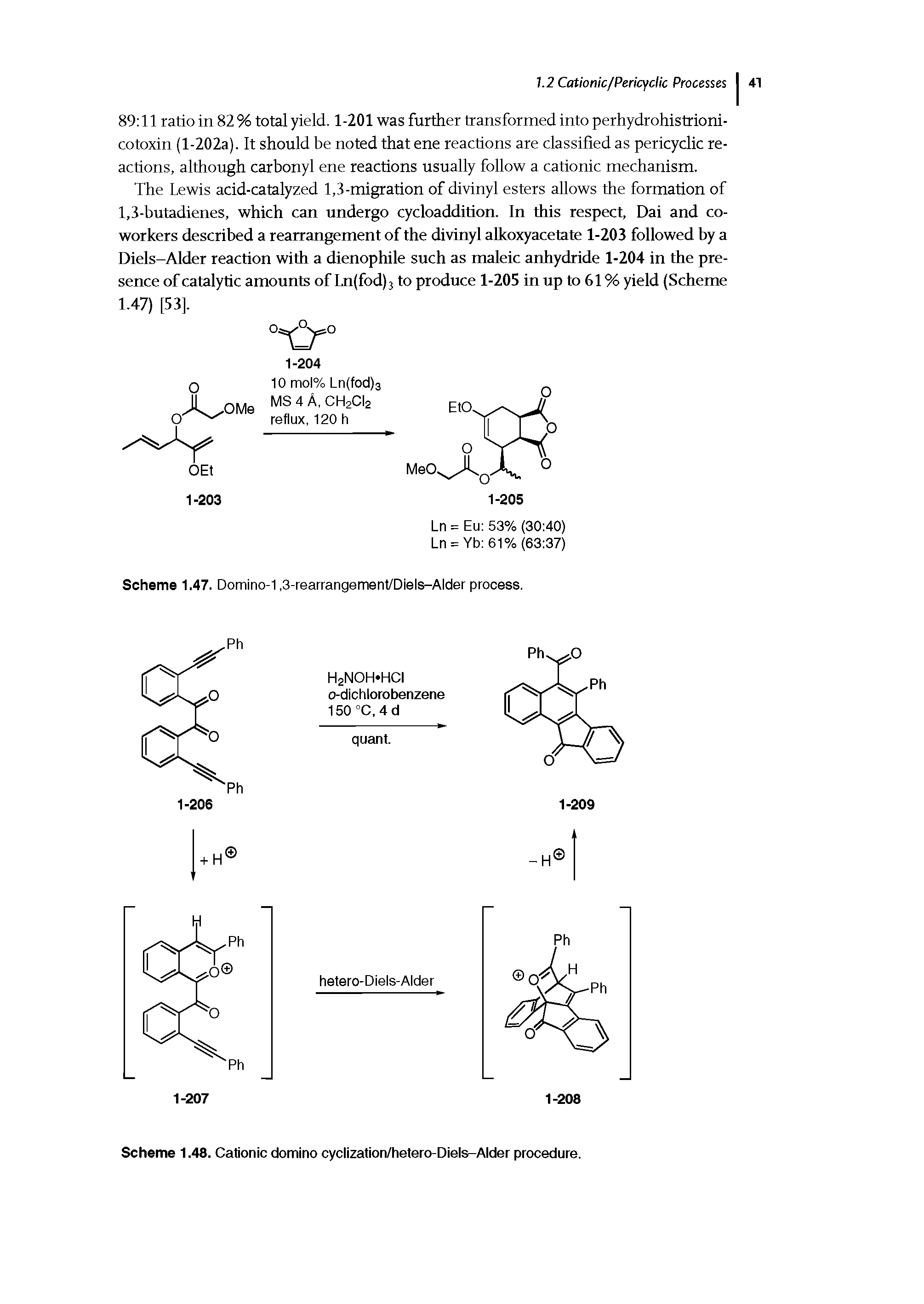 Scheme 1.48. Cationic domino cyclization/hetero-Diels-Alder procedure.