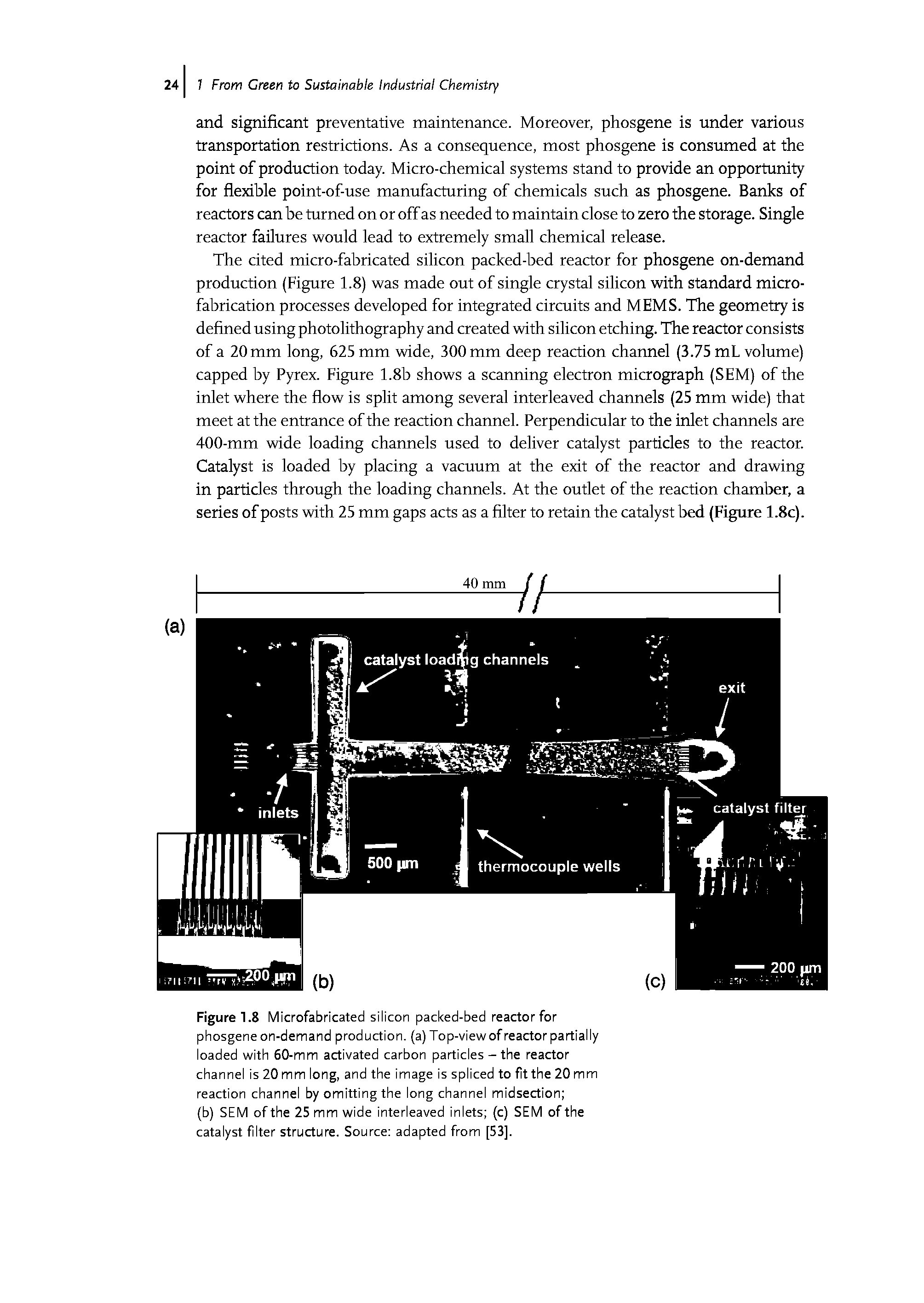 Figure 1.8 Microfabricated silicon packed-bed reactor for phosgene on-demand production, (a) Top-view of reactor partially loaded with 60-mm activated carbon particles - the reactor channel is 20 mm long, and the image is spliced to fit the 20 mm reaction channel by omitting the long channel midsection ...