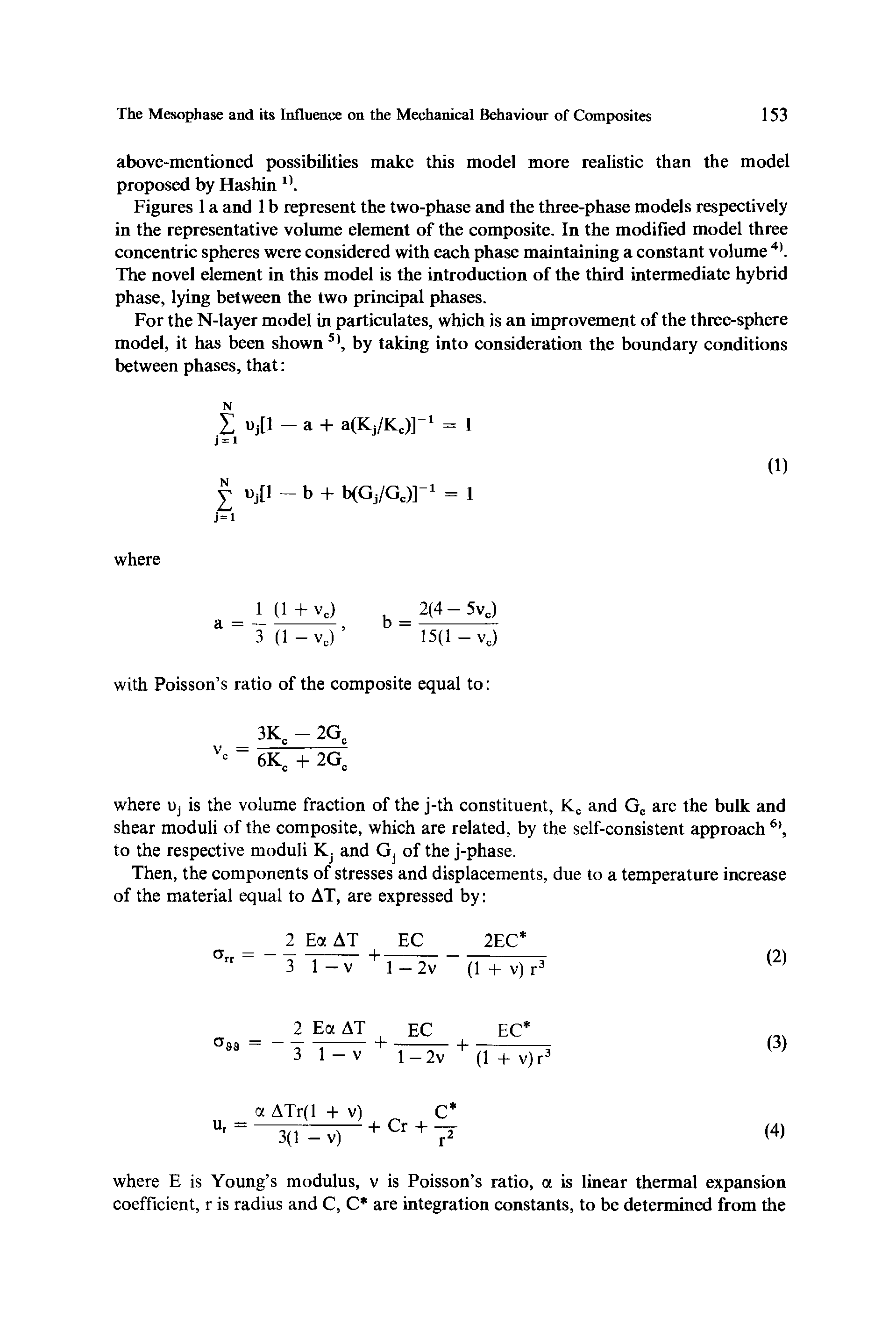 Figures 1 a and 1 b represent the two-phase and the three-phase models respectively in the representative volume element of the composite. In the modified model three concentric spheres were considered with each phase maintaining a constant volume 4). The novel element in this model is the introduction of the third intermediate hybrid phase, lying between the two principal phases.