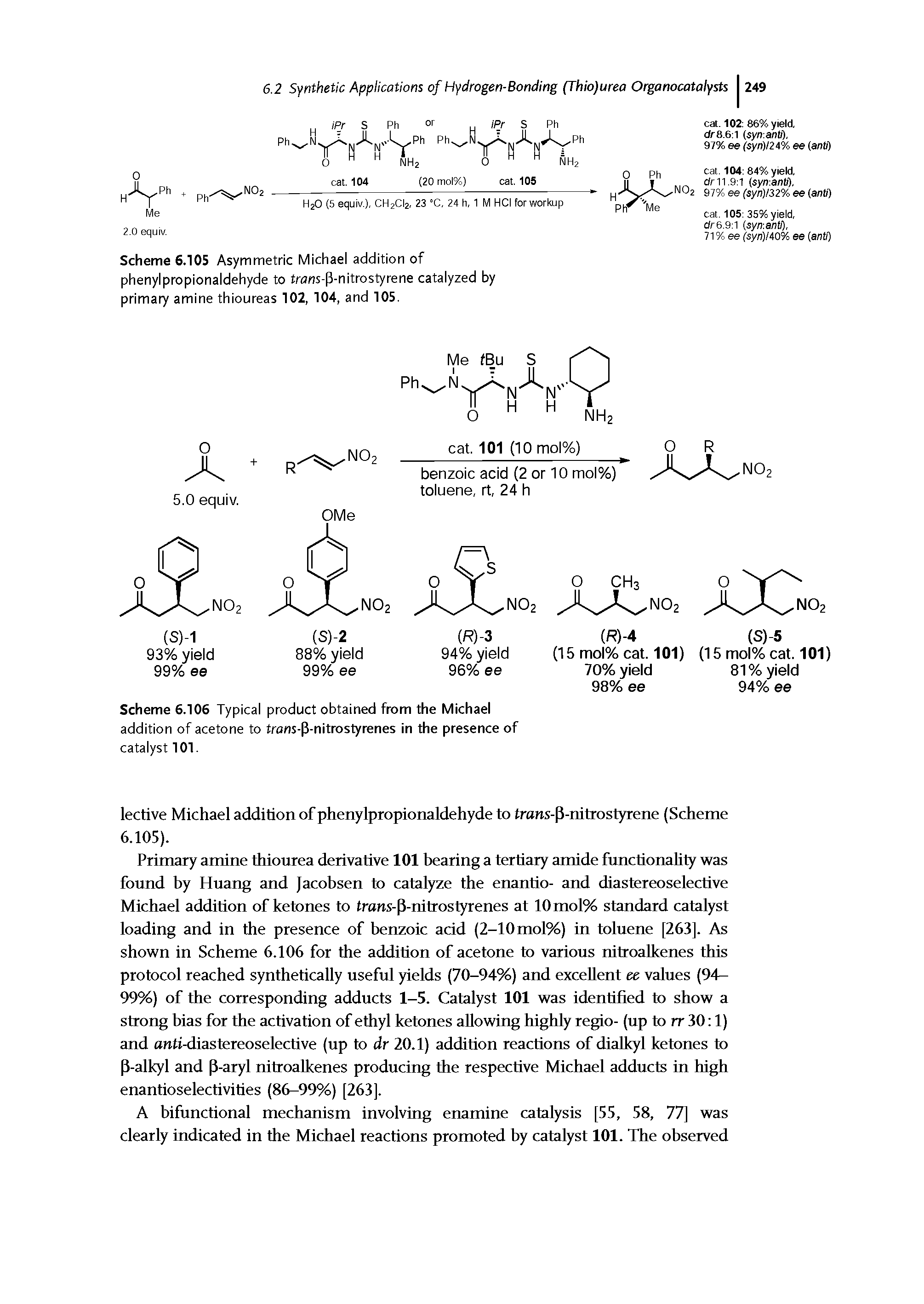 Scheme 6.105 Asymmetric Michael addition of phenylpropionaldehyde to trar)s- 3-nitrostyrene catalyzed by primary amine thioureas 102, 104, and 105.