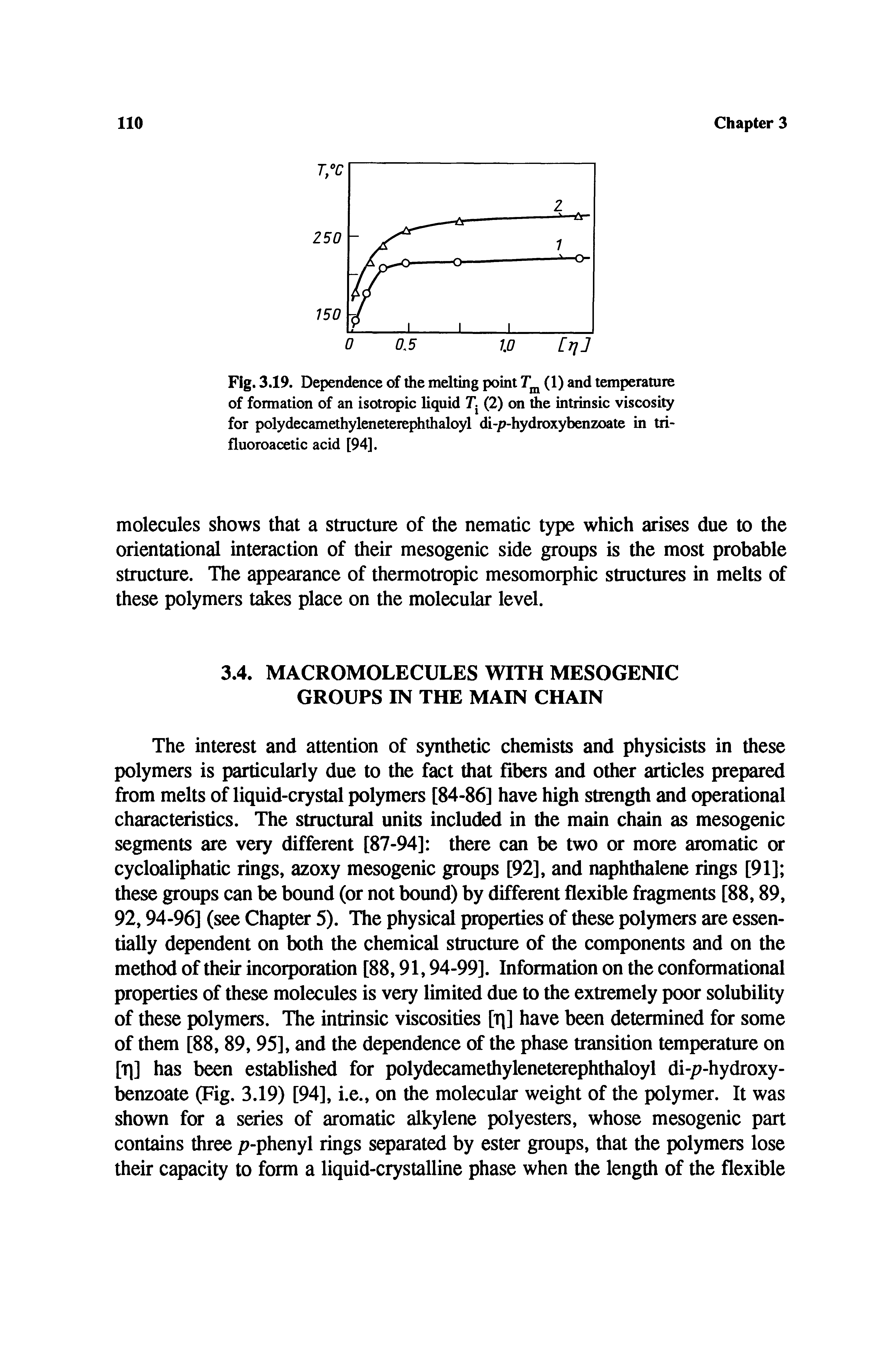 Fig. 3.19. Dependence of the melting point (1) and temperature of fonnation of an isotropic liquid T. (2) on the intrinsic viscosity for polydecamethyleneterephthaloyl di-p-hydroxybenzoate in tri-fluoroacetic acid [94].