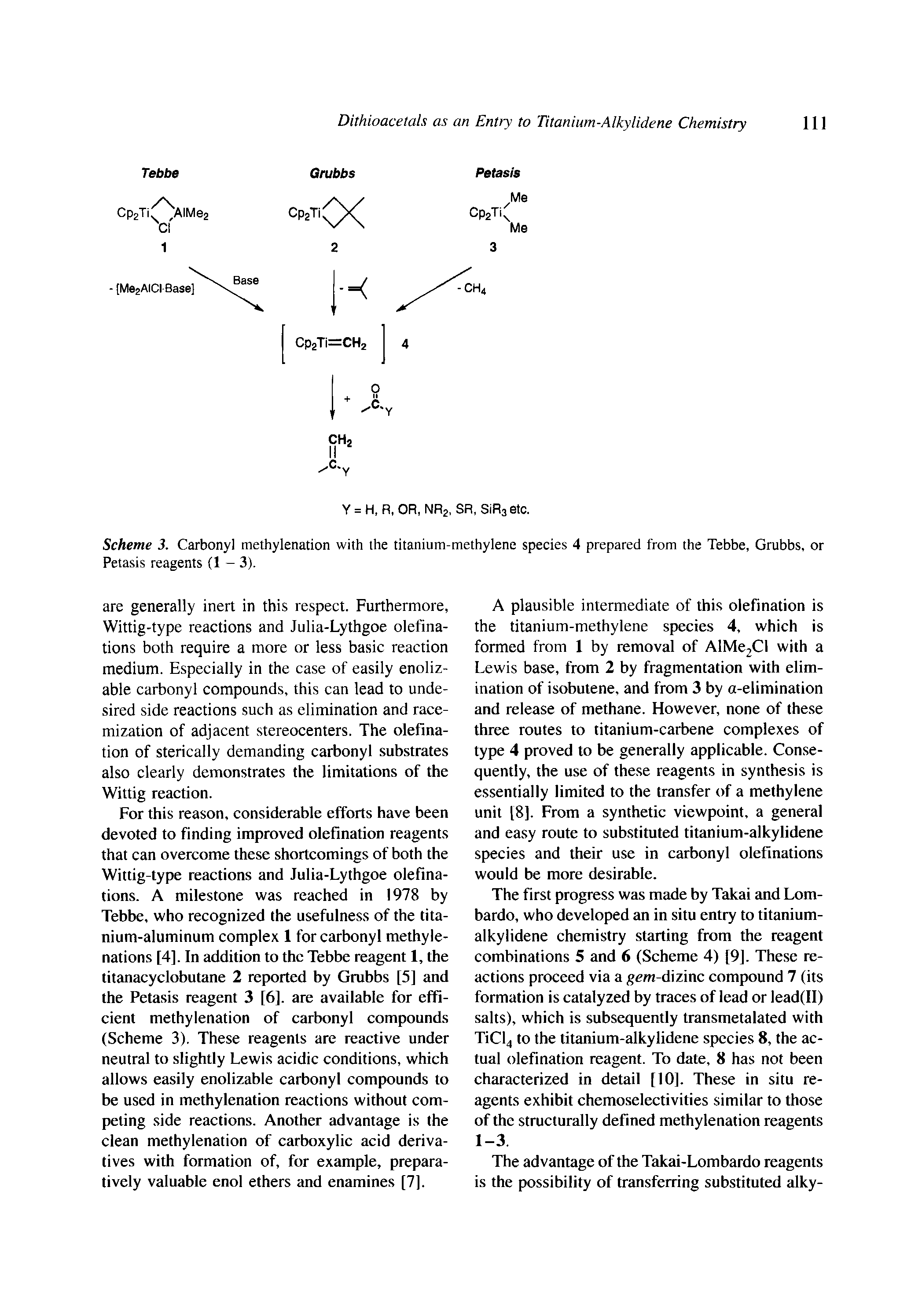 Scheme 3. Carbonyl methylenation with the titanium-methylene species 4 prepared from the Tebbe, Grubbs, or Petasis reagents (1 - 3).