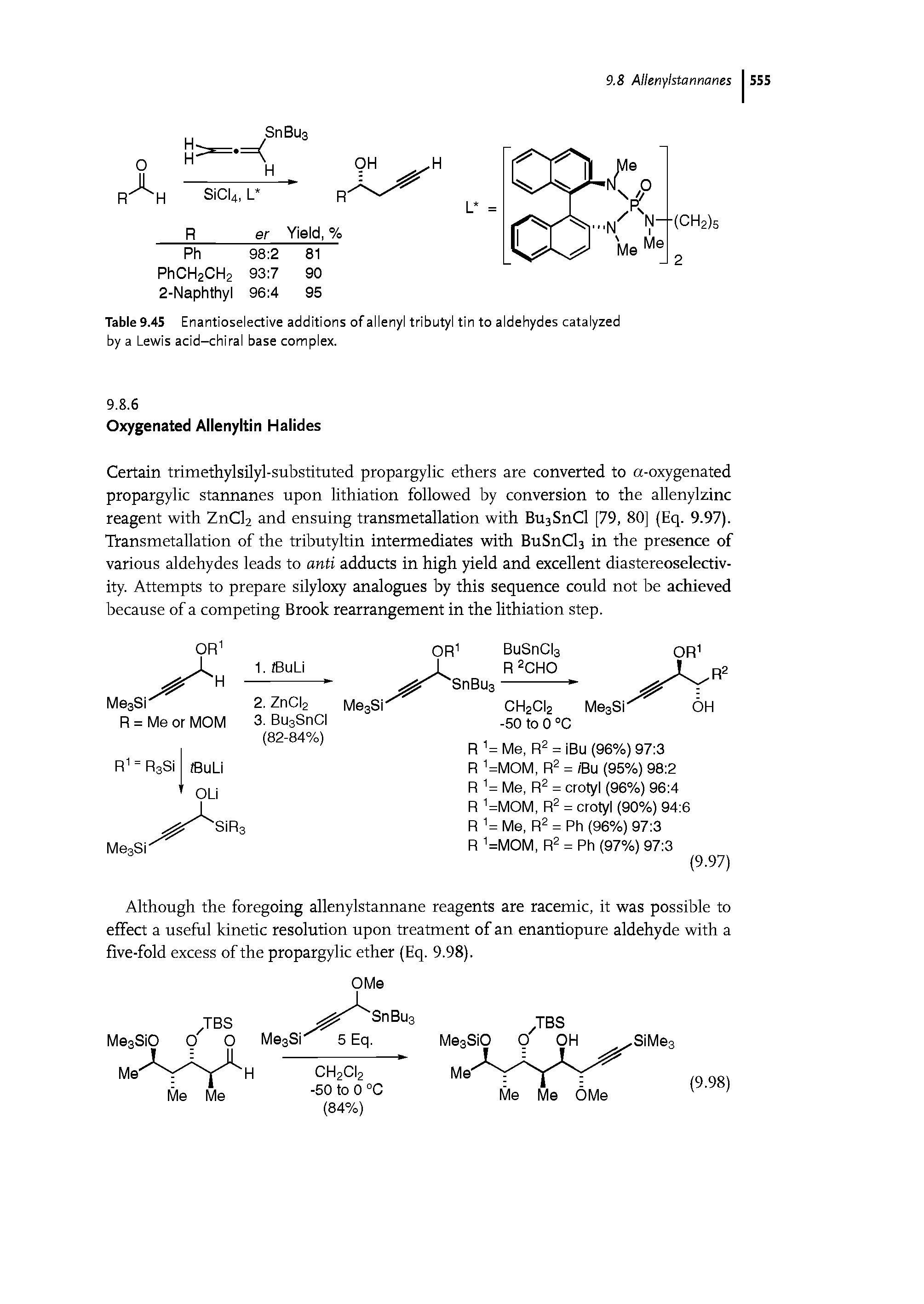 Table 9.4S Enantioselective additions of allenyl tributyl tin to aldehydes catalyzed by a Lewis acid-chiral base complex.
