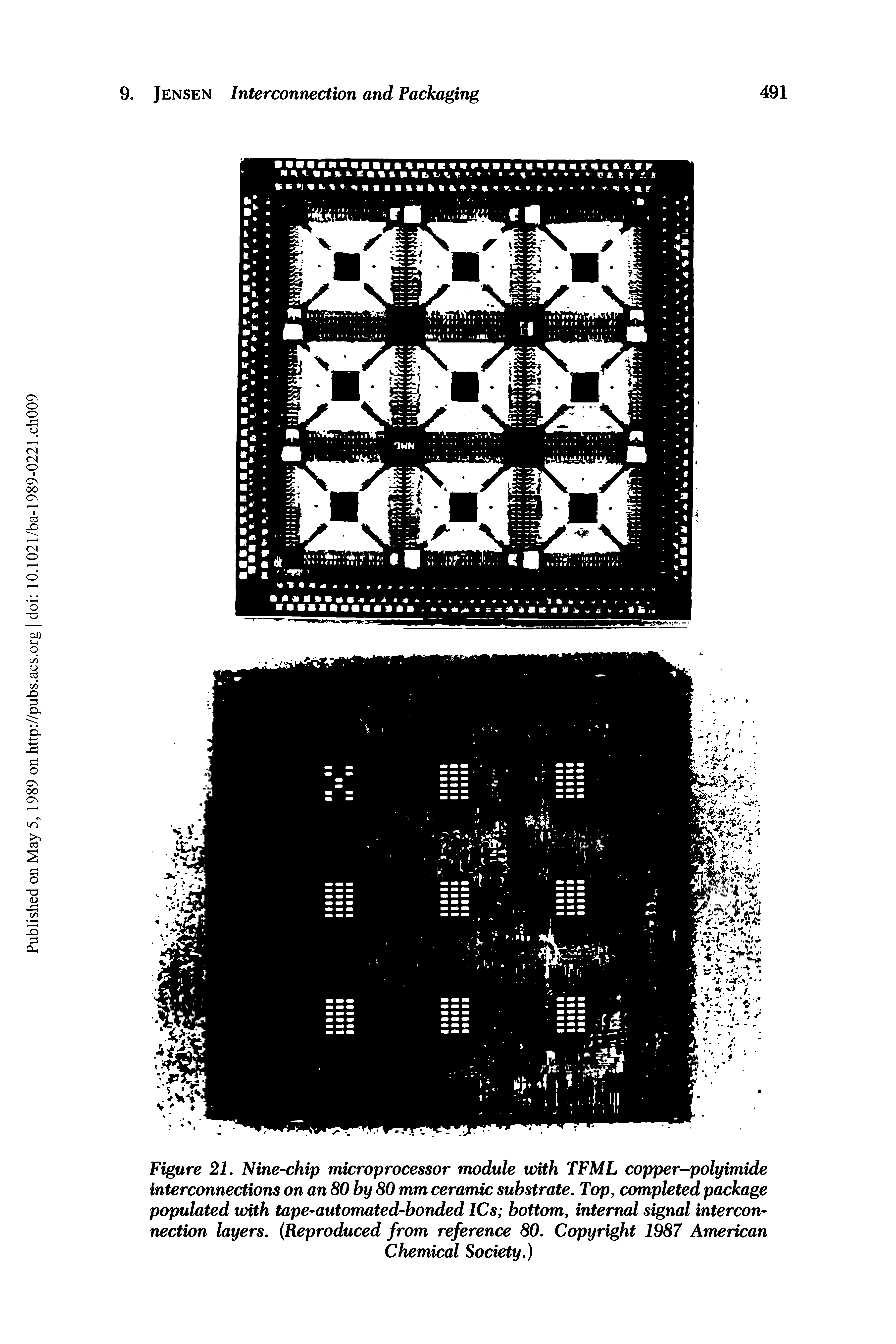 Figure 21. Nine-chip microprocessor module with TFML copper-polyimide interconnections on an 80 by 80 mm ceramic substrate. Top, completed package populated with tape-automated-bonded lCs bottom, internal signal interconnection layers. (Reproduced from reference 80. Copyright 1987 American...