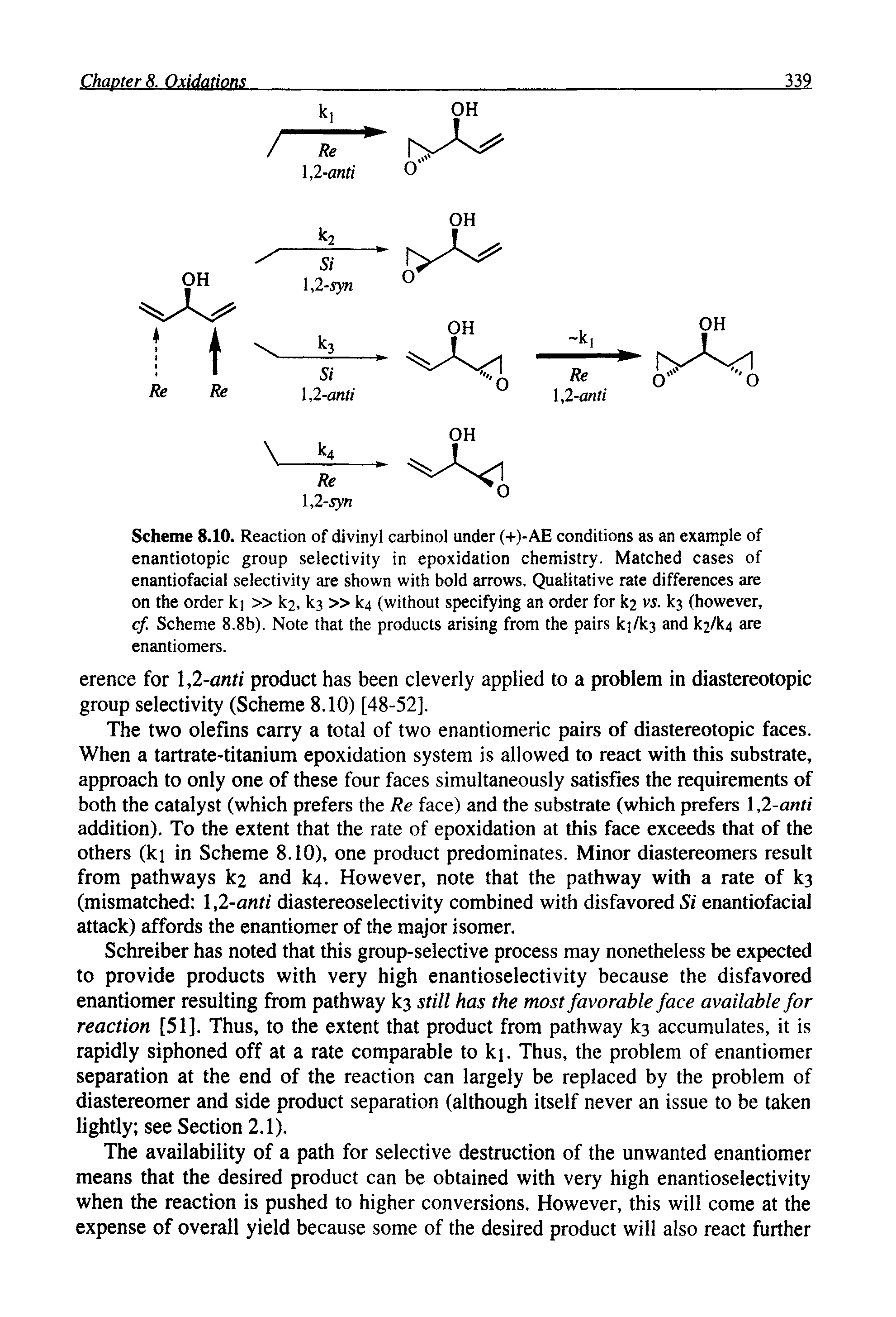 Scheme 8.10. Reaction of divinyl carbinol under (+)-AE conditions as an example of enantiotopic group selectivity in epoxidation chemistry. Matched cases of enantiofacial selectivity are shown with bold arrows. Qualitative rate differences are on the order kj k2, ks k4 (without specifying an order for k2 vi. k3 (however, cf. Scheme 8.8b). Note that the products arising from the pairs ki/k3 and k2/k4 are enantiomers.