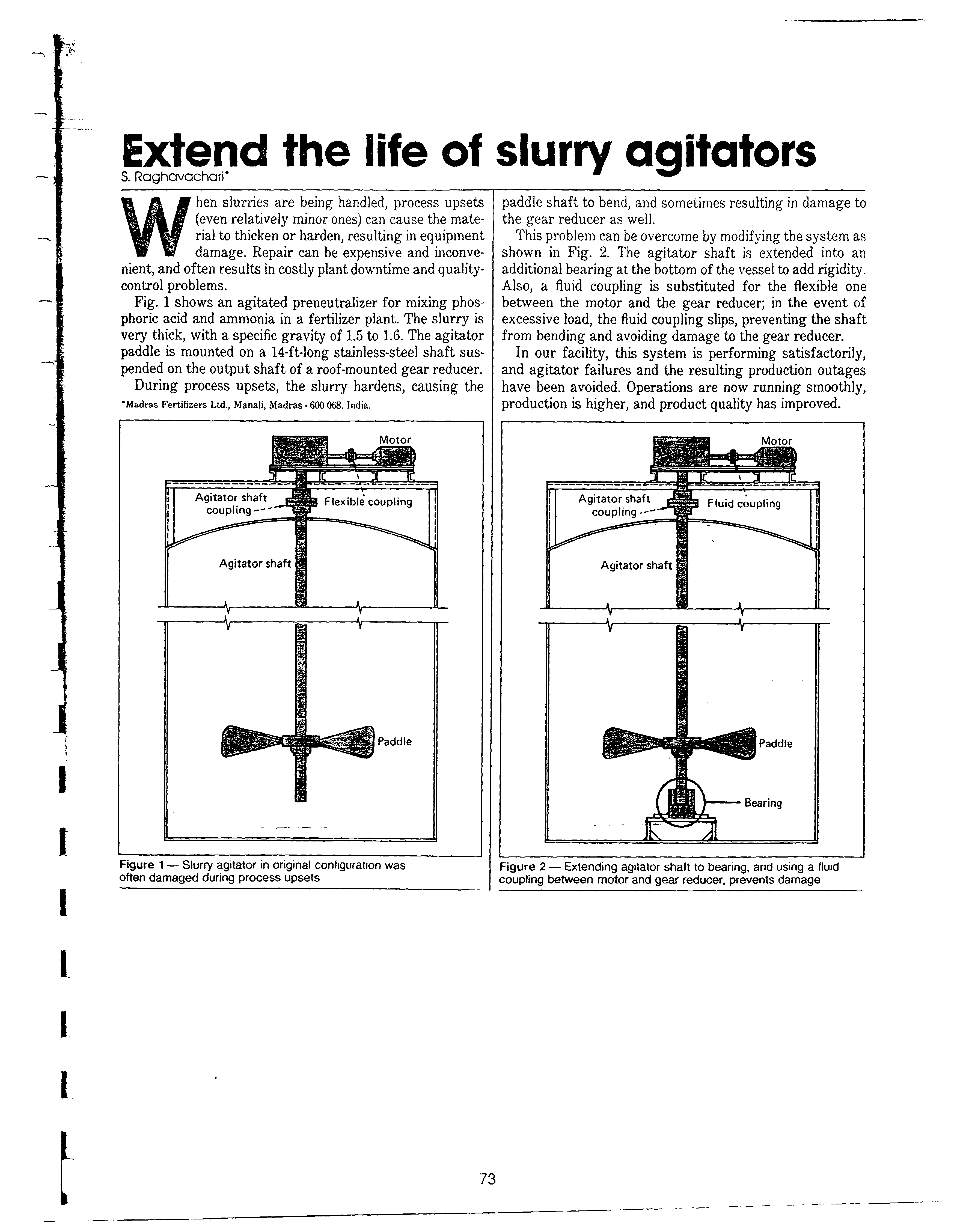 Figure 1 — Slurry agitator in original configuration was often damaged during process upsets...