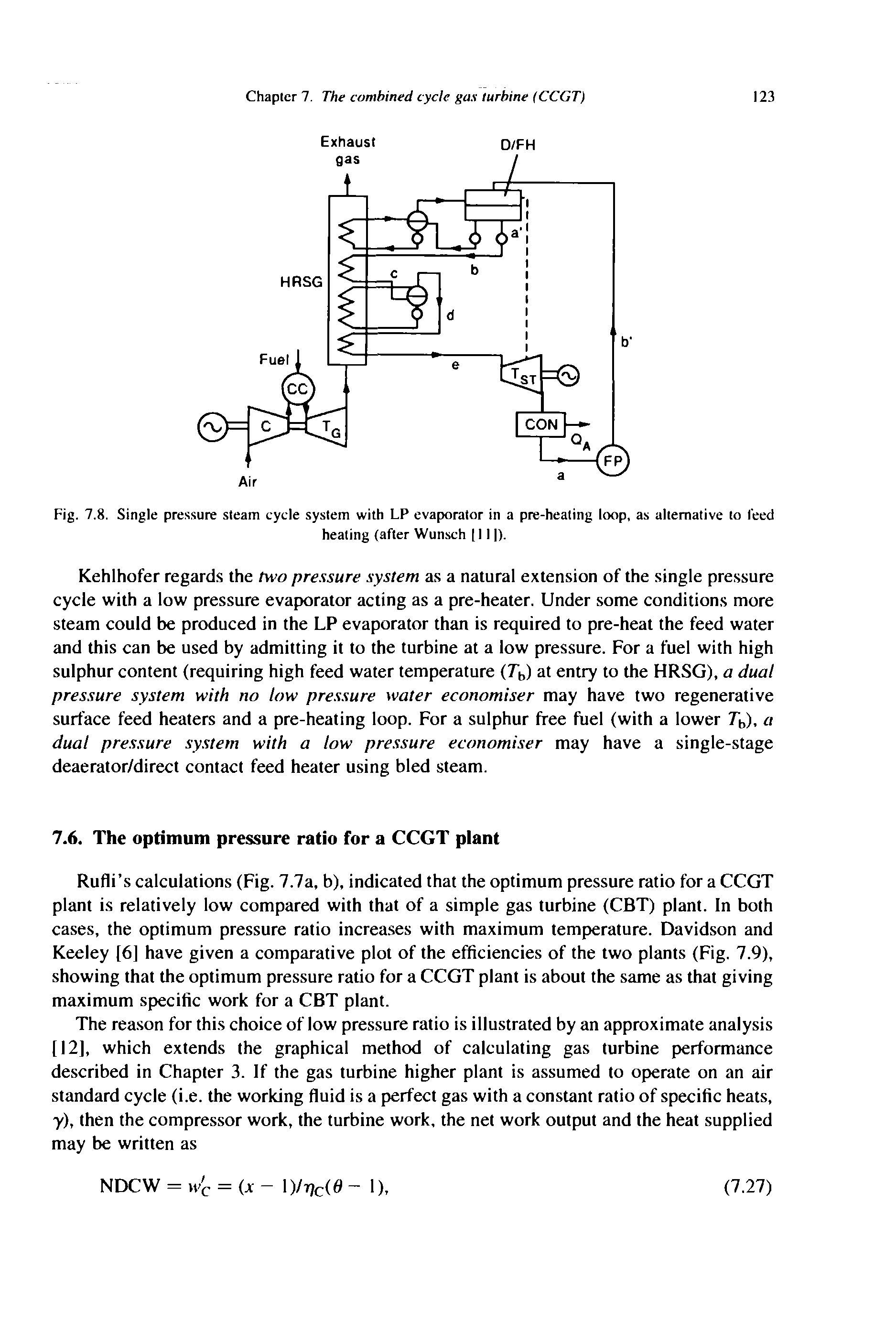 Fig. 7.8. Single pressure steam cycle system with LP evaporator in a pre-heating loop, as alternative to feed...