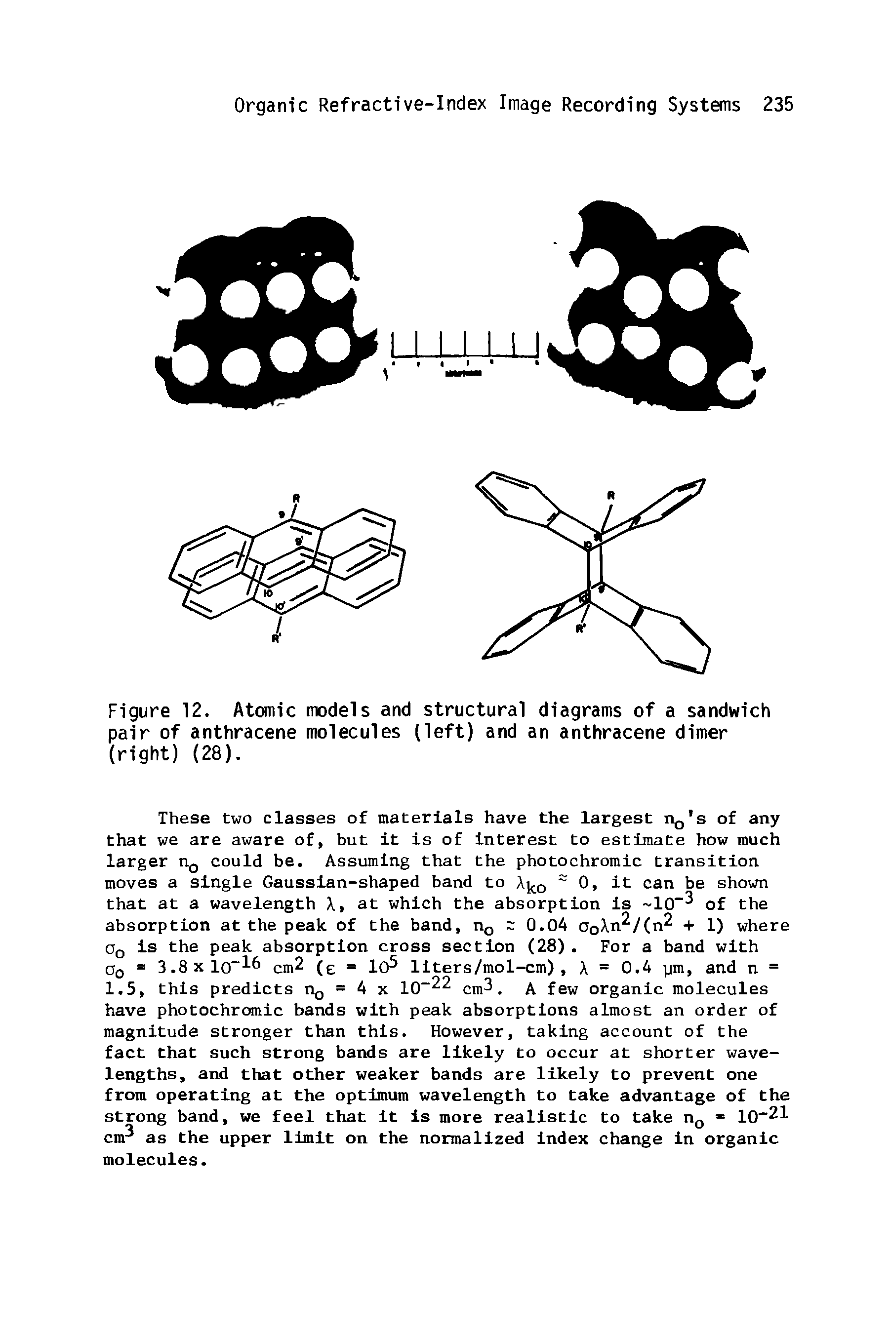 Figure 12. Atomic models and structural diagrams of a sandwich pair of anthracene molecules (left) and an anthracene dimer (right) (28).
