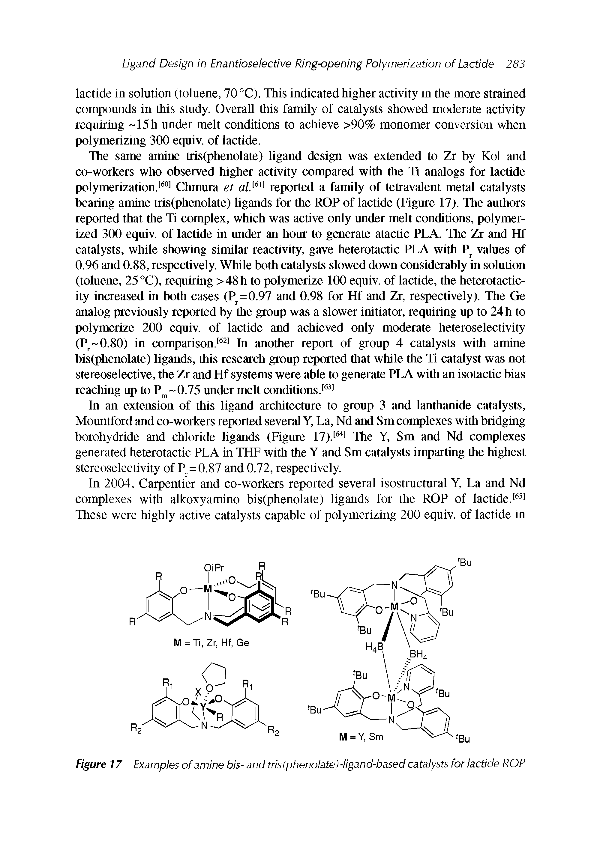 Figure 17 Examples of amine bis- and tris(phenolate)-ligand-based catalysts for lactide ROP...