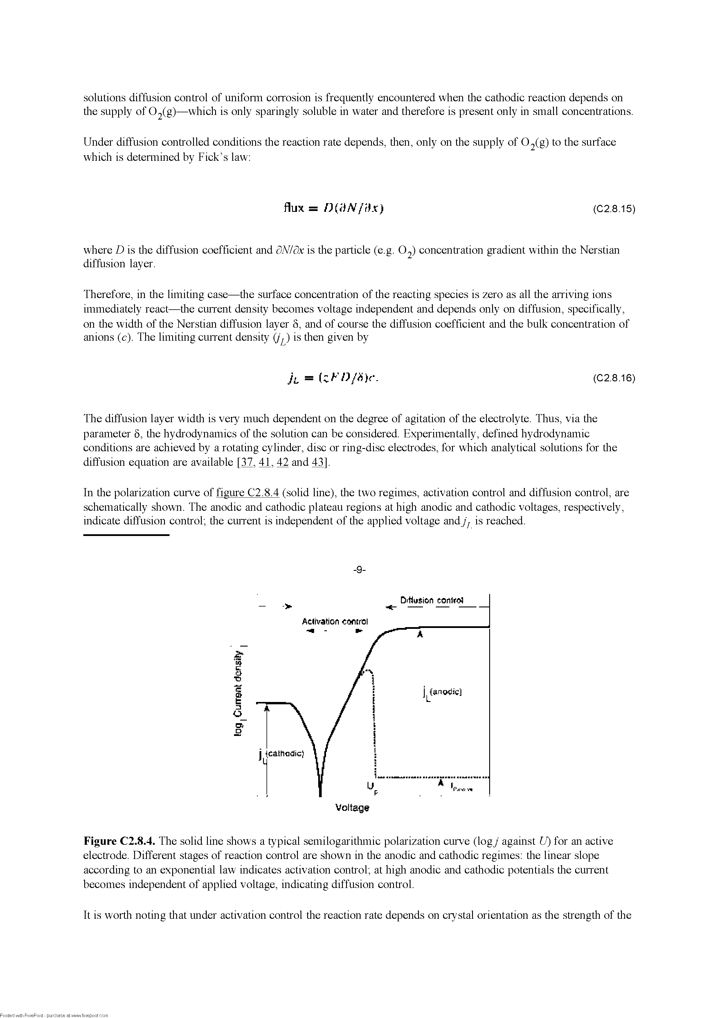 Figure C2.8.4. The solid line shows a typical semilogaritlimic polarization curve (logy against U) for an active electrode. Different stages of reaction control are shown in tlie anodic and catliodic regimes tlie linear slope according to an exponential law indicates activation control at high anodic and catliodic potentials tlie current becomes independent of applied voltage, indicating diffusion control.