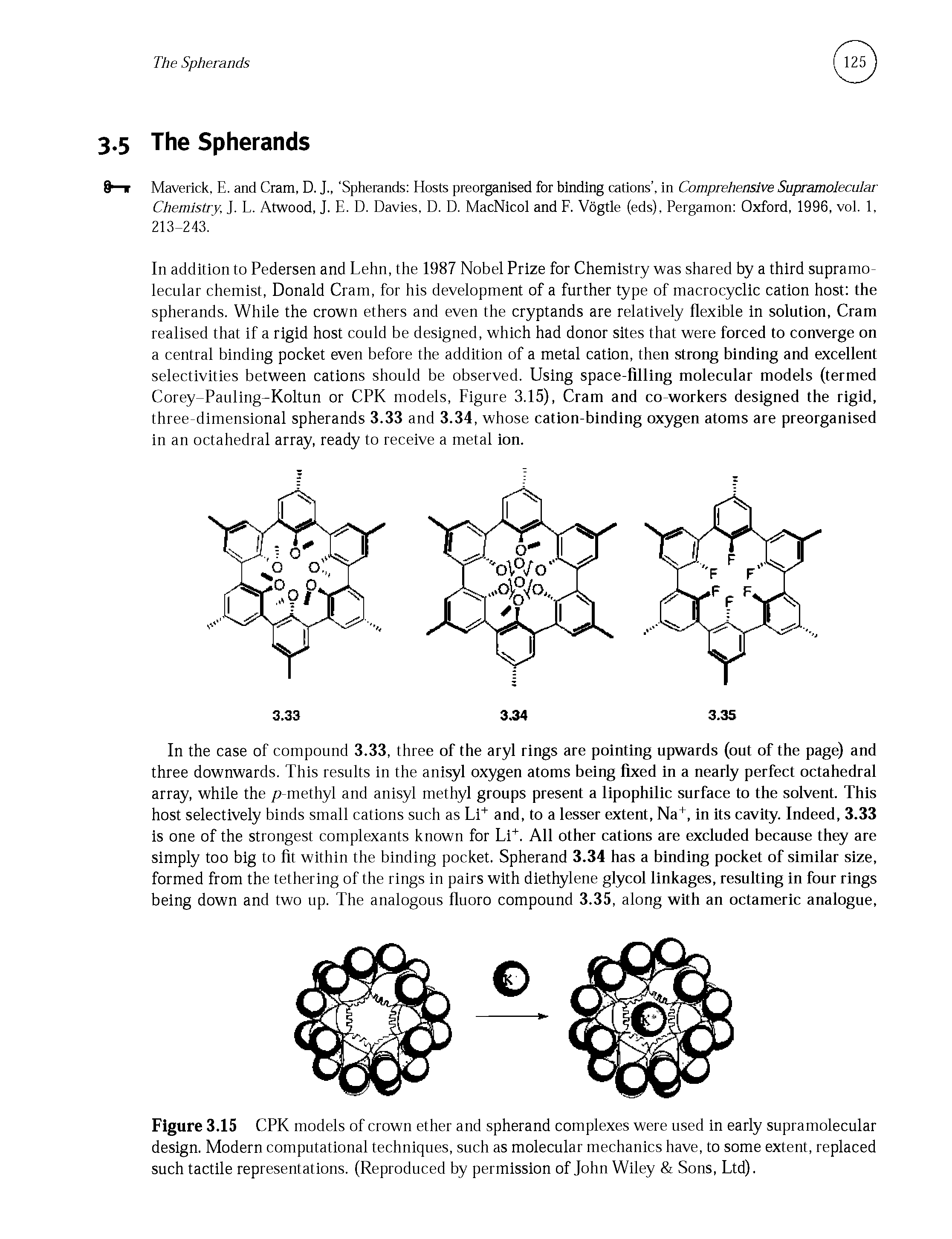 Figure 3.15 CPK models of crown ether and spherand complexes were used in early supramolecular design. Modern computational techniques, such as molecular mechanics have, to some extent, replaced such tactile representations. (Reproduced by permission of John Wiley Sons, Ltd).