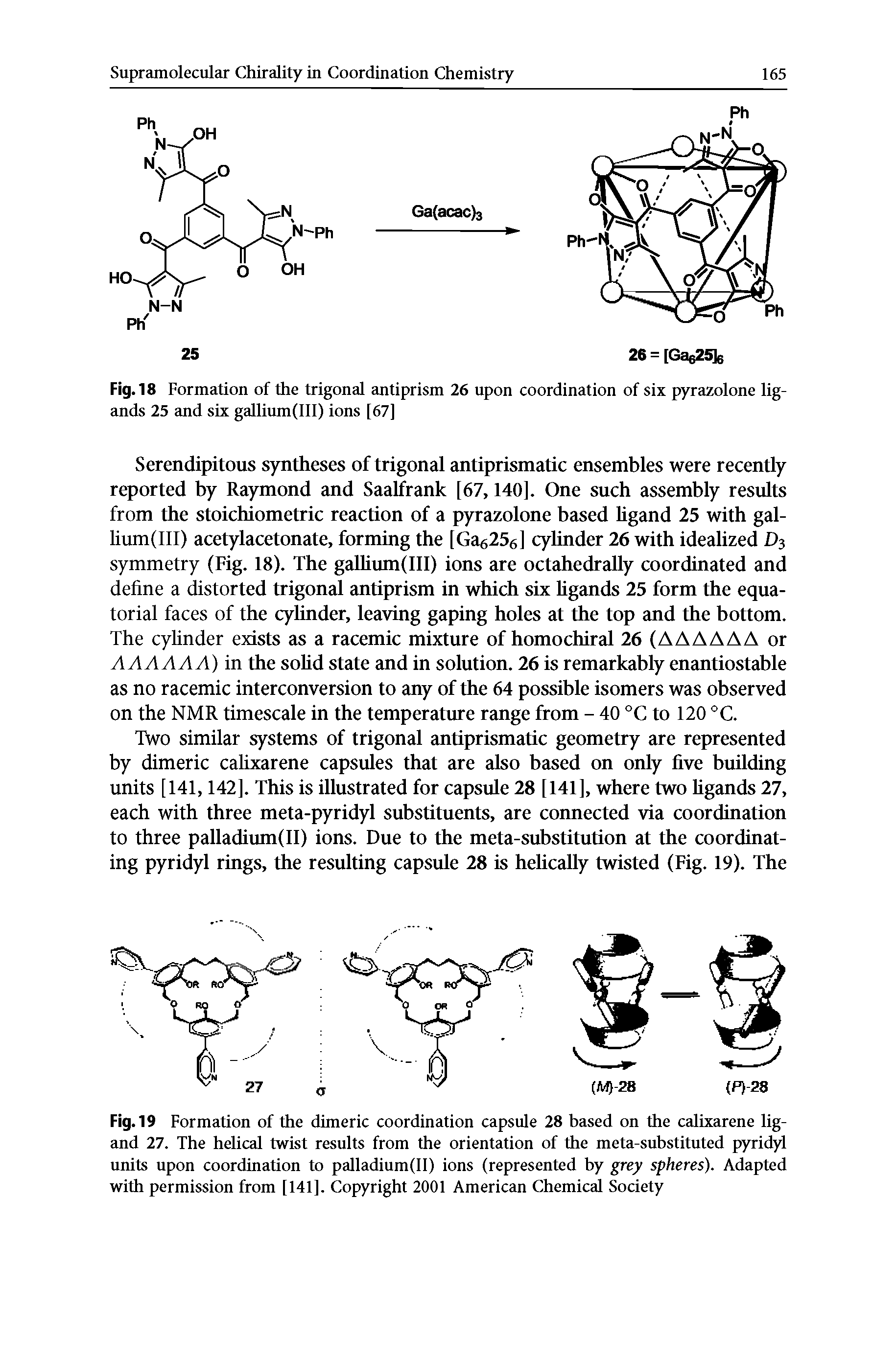 Fig. 18 Formation of the trigonal antiprism 26 upon coordination of six pyrazolone ligands 25 and six gallium(III) ions [67]...