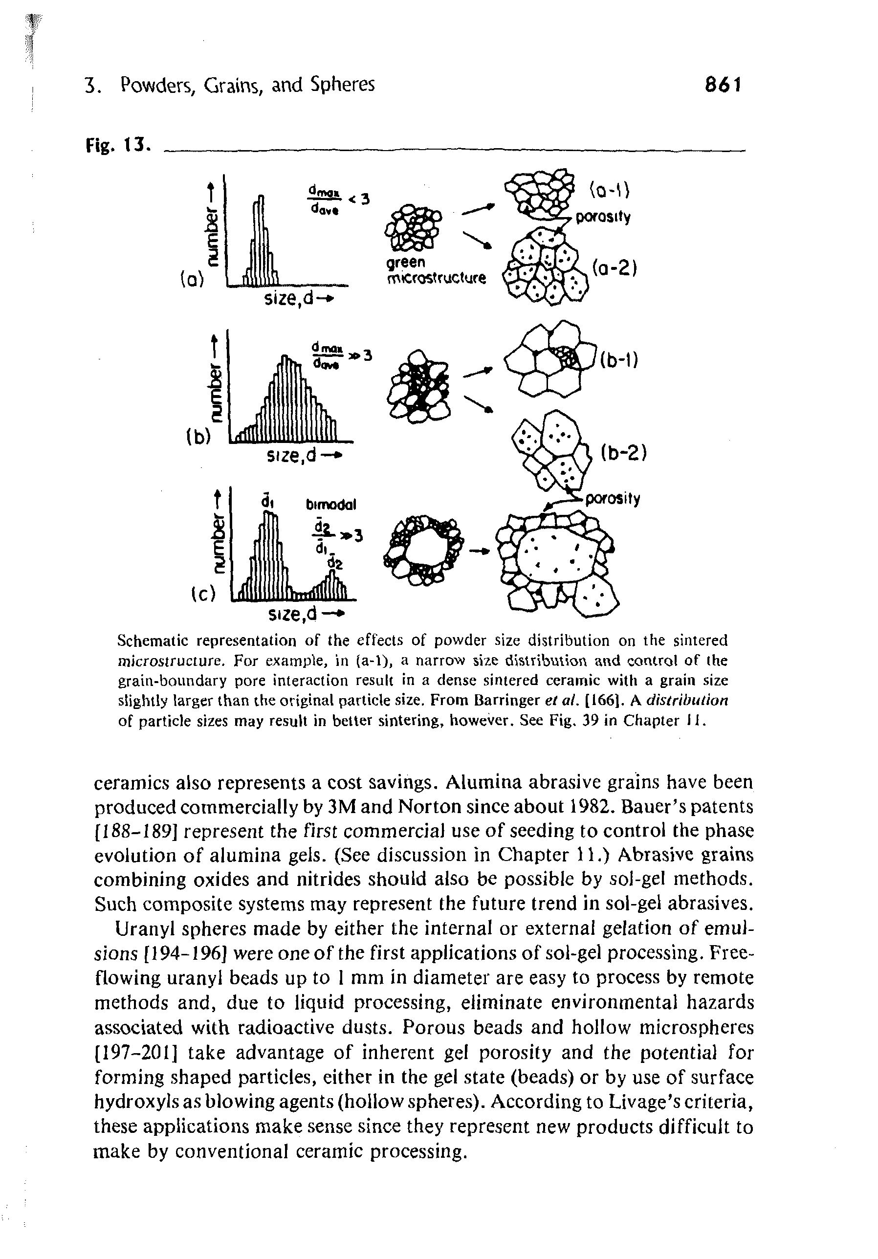 Schematic representation of the effects of powder size distribution on the sintered microstructure. For eJtample, in (a-1), a narrow size distribution and ooturol of the grain-boundary pore interaction result in a dense sintered ceramic with a grain size slightly larger than the original particle size. From Barringer el at. [166). A distribution of particle sizes may result in better sintering, however. See Fig, 39 in Chapter II.