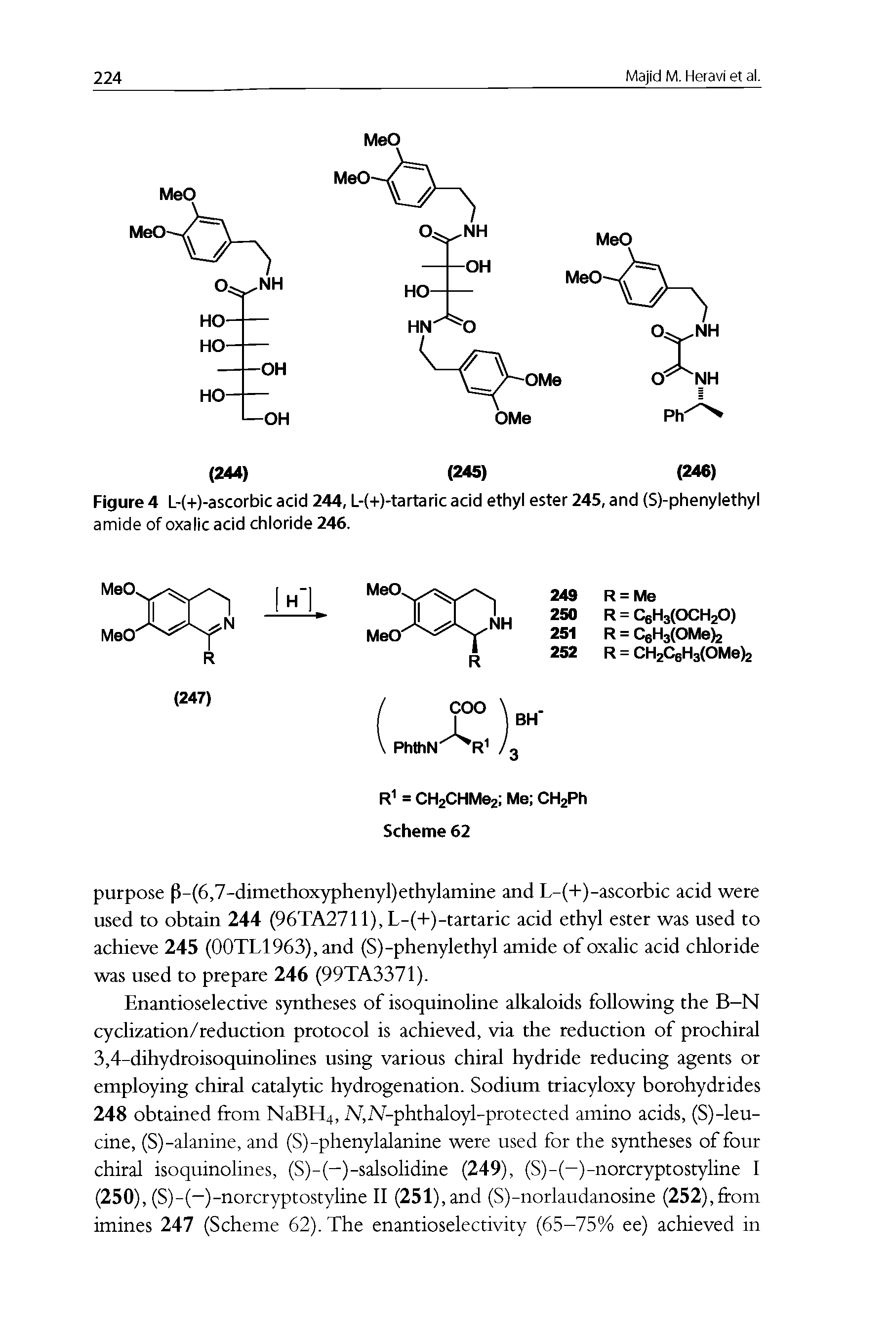 Figure 4 L-(+)-ascorbic acid 244, L-(+)-tartaric acid ethyl ester 245, and (S)-phenylethyl amide of oxalic acid chloride 246.