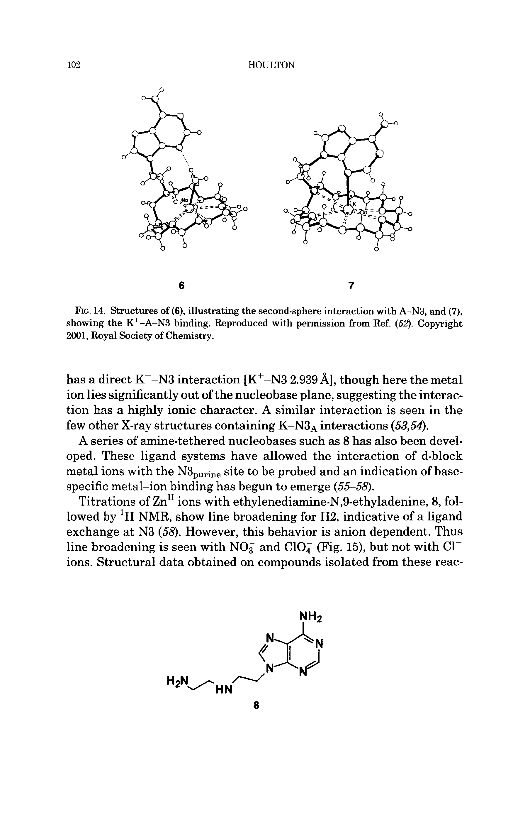 Fig. 14. Structures of (6), illustrating the second-sphere interaction with A-N3, and (7), showing the K1 A N3 binding. Reproduced with permission from Ref. (52). Copyright 2001, Royal Society of Chemistry.