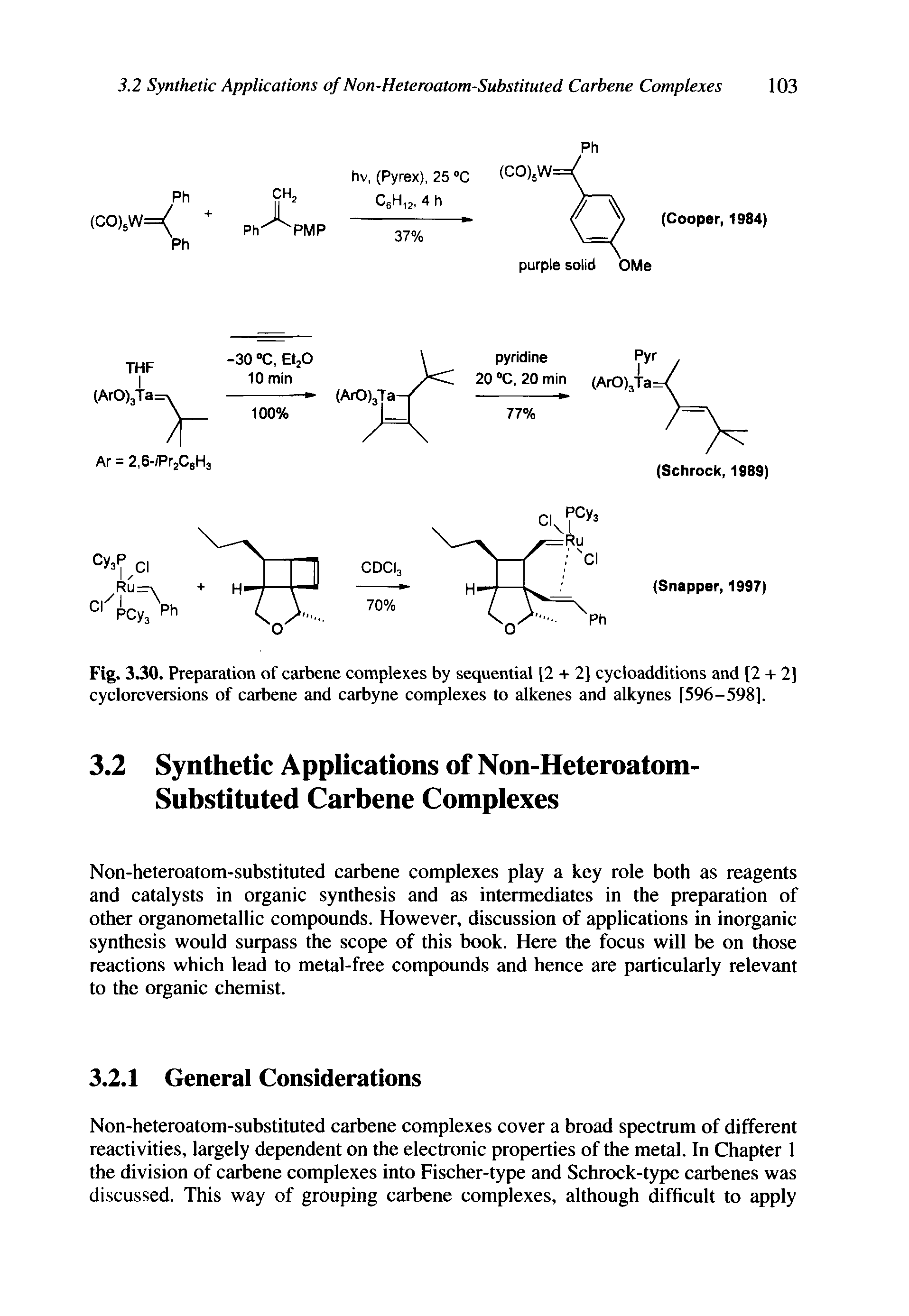 Fig. 3.30. Preparation of carbene complexes by sequential [2 + 2] cycloadditions and [2 + 2] cycloreversions of carbene and carbyne complexes to alkenes and alkynes [596-598].