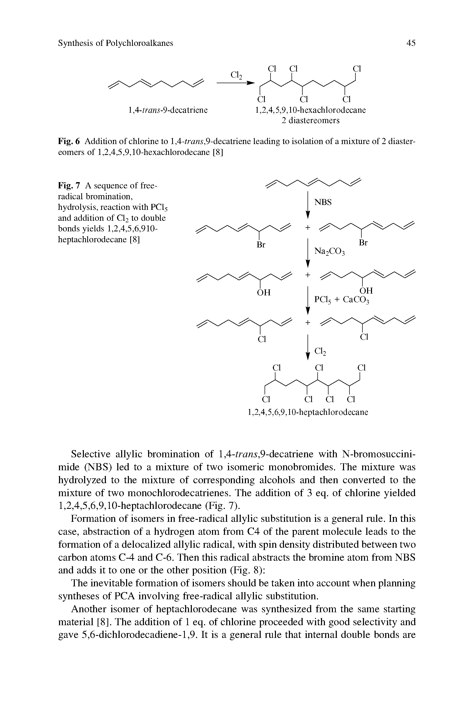 Fig. 7 A sequence of free-radical bromination, hydrolysis, reaction with PCI5 and addition of Cl, to double bonds yields 1,2,4,5,6,910-heptachlorodecane [8]...