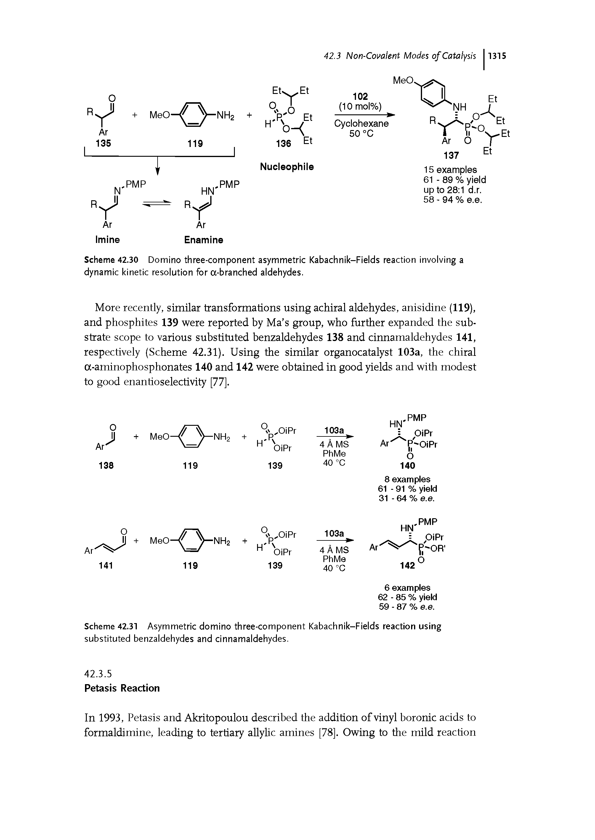 Scheme 42.31 Asymmetric domino three-component Kabachnik-Fields reaction using substituted benzaldehydes and cinnamaldehydes.
