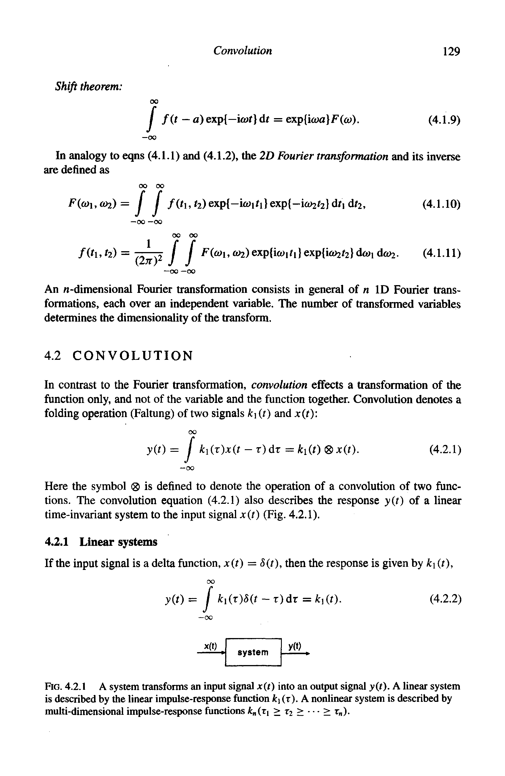 Fig. 4.2.1 A system transforms an input signal x t) into an output signal y(t). A linear system is described by the linear impulse-response function fc) (t). A nonlinear system is described by multi-dimensional impulse-response functions fe (ri > T2 > > r ).