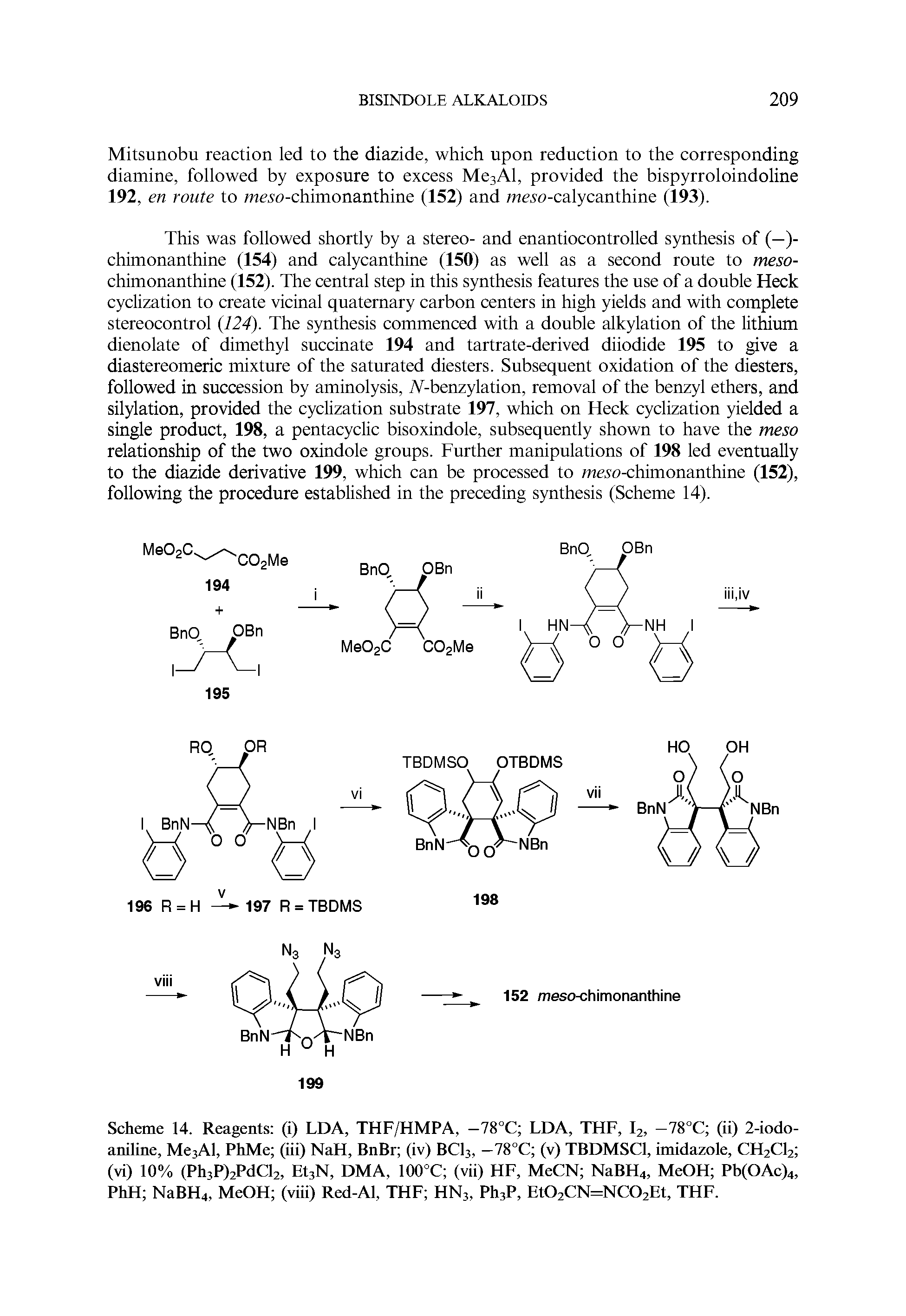Scheme 14. Reagents (0 LDA, THF/HMPA, -78°C LDA, THF, -78°C (ii) 2-iodo-aniline, MejAl, PhMe (iii) NaH, BnBr (iv) BClj, -78°C (v) TBDMSCl, imidazole, CH2CI2 (vi) 10% (PhjPfzPdQz, EtjN, DMA, 100°C (vii) HF, MeCN NaBH4, MeOH Pb(OAc)4, PhH NaBH4, MeOH (viii) Red-Al, THF HNj, PhjP, EtOzCN NCOzEt, THF.