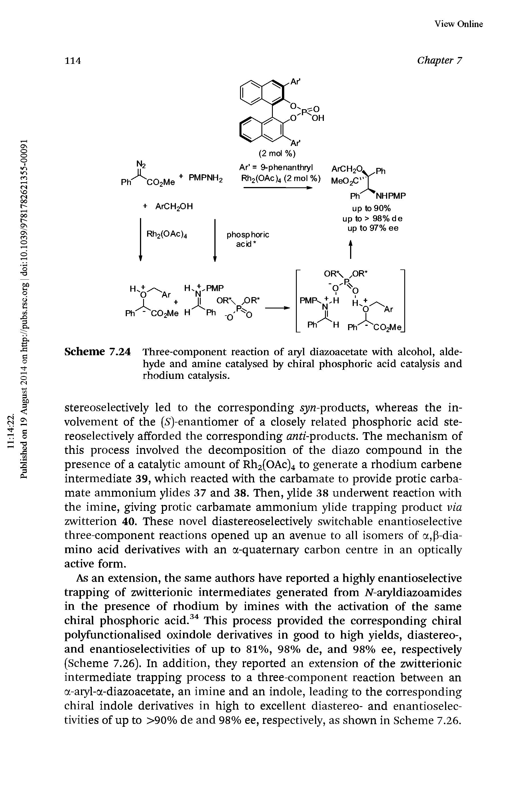 Scheme 7.24 Three-component reaction of aiyl diazoacetate with alcohol, aldehyde and amine catalysed hy chiral phosphoric acid catalysis and rhodium catalysis.