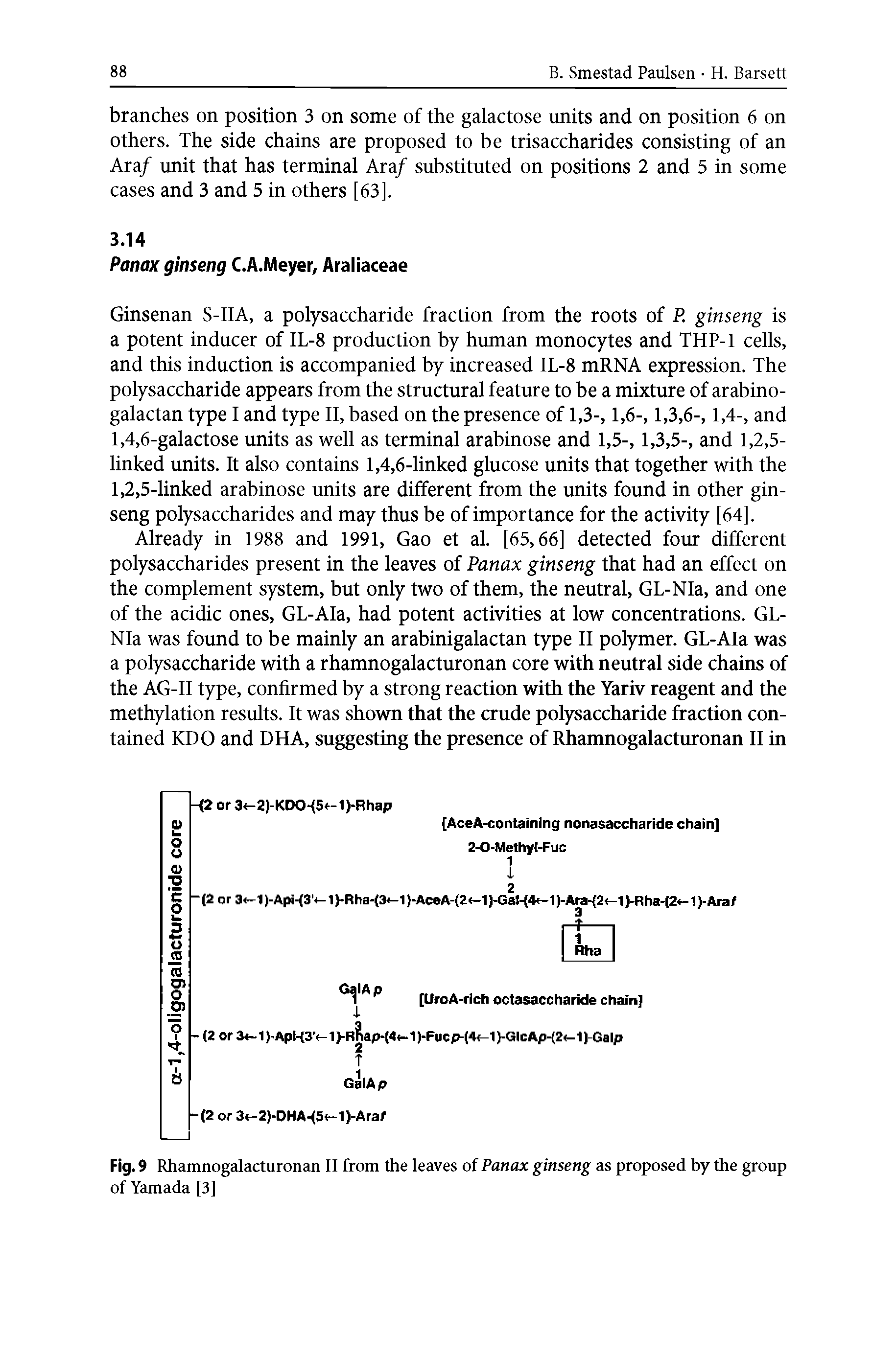 Fig. 9 Rhamnogalacturonan II from the leaves of Panax ginseng as proposed by the group of Yamada [3]...