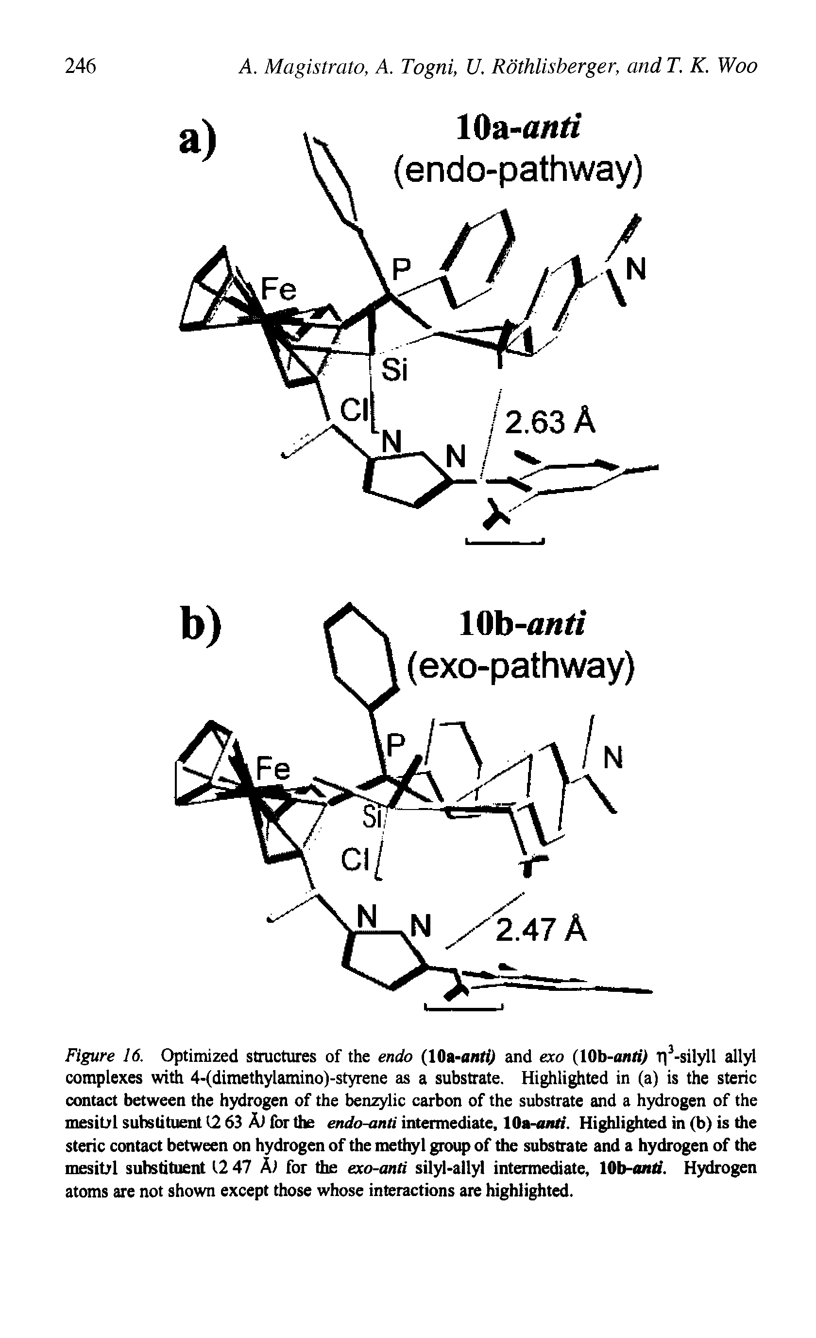 Figure 16. Optimized structures of the endo (lOa-anf and exo (IQb-anti) r -silyll allyl complexes with 4-(dimethylamino)-styrene as a substrate. Highlighted in (a) is the steric contact between the hydrogen of the benzylic carbon of the substrate and a hydrogen of the mesityl substituent 12 63 A) for the endo-anti intermediate, lOa-on/i. Highlighted in (b) is the steric contact between on hydrogen of the methyl group of the substrate and a hydrogen of the mesityl suhstituent 12 47 A) for the exo-anti silyl-allyl intermediate, Wb-anti. Hydrogen atoms are not shown except those whose interactions are highlighted.