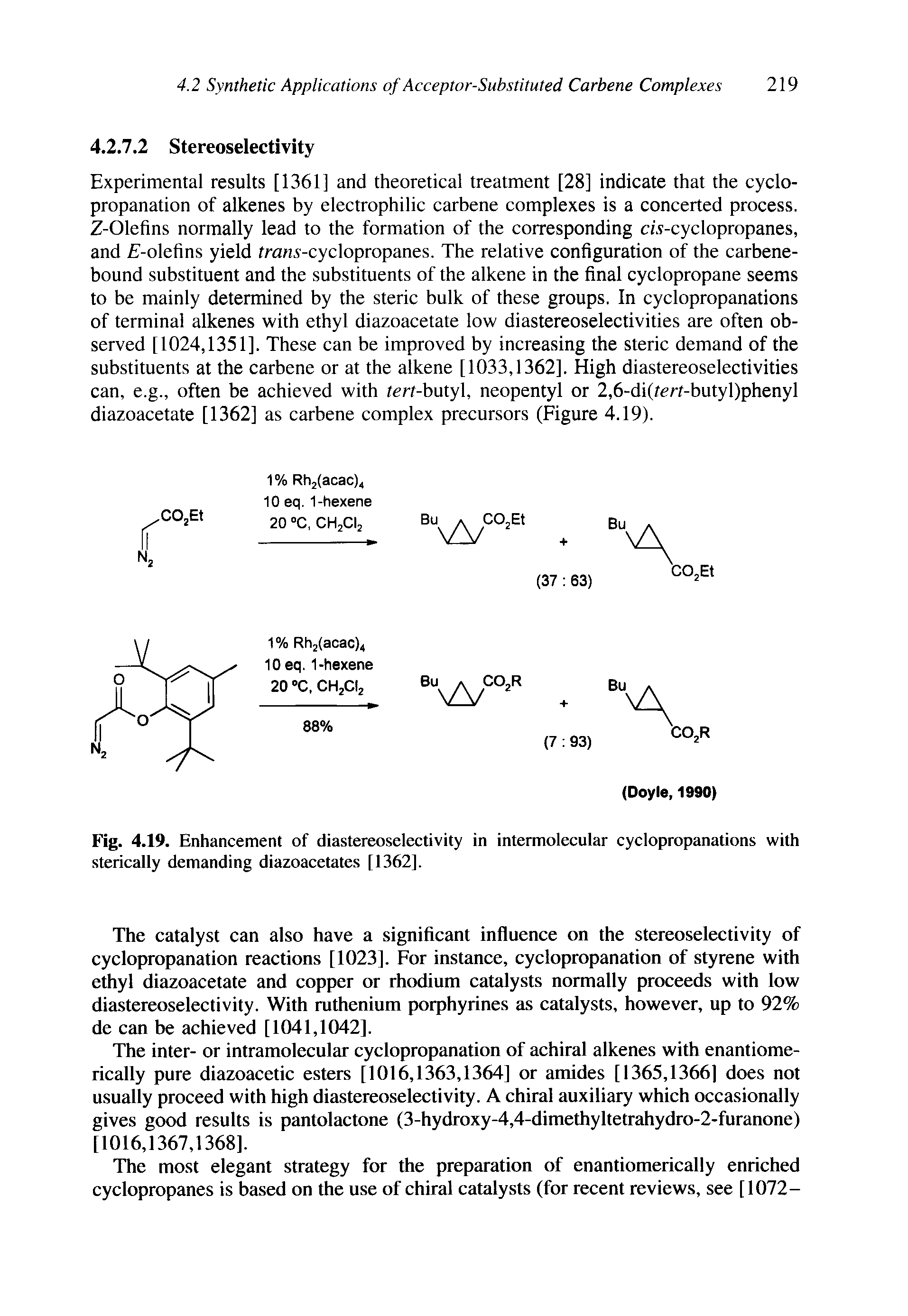 Fig. 4.19. Enhancement of diastereoselectivity in intermolecular cyclopropanations with sterically demanding diazoacetates [1362].