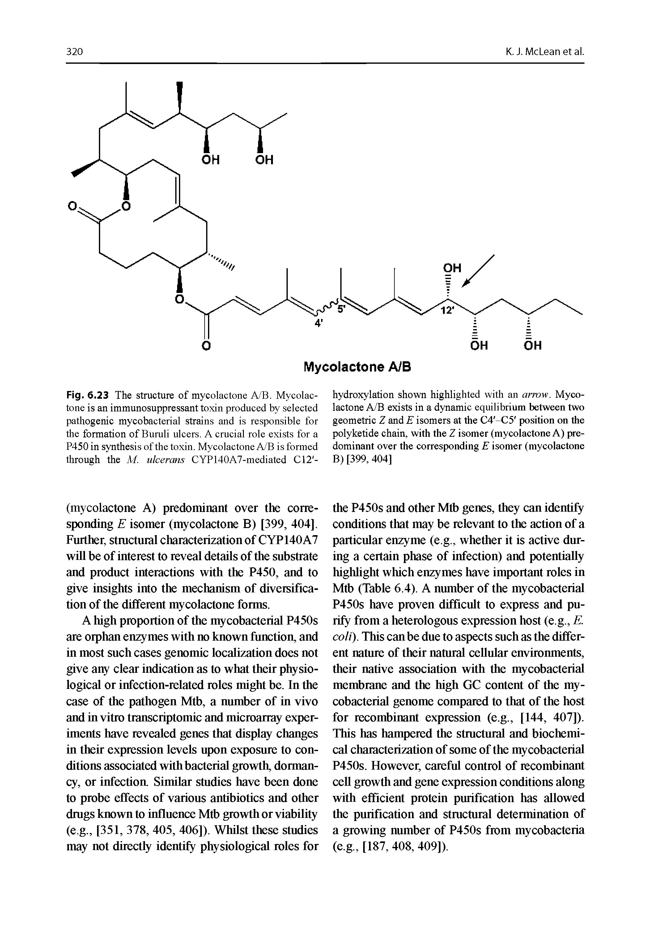 Fig. 6.23 The structure of mycolactone A/B. Mycolactone is an immunosuppressant toxin produced by selected pathogenic mycobacterial strains and is responsible for the formation of Buruli ulcers. A crucial role exists for a P450 in synthesis of the toxin. Mycolactone A/B is formed through the M. ulcerans CYP140A7-mediated C12 -...