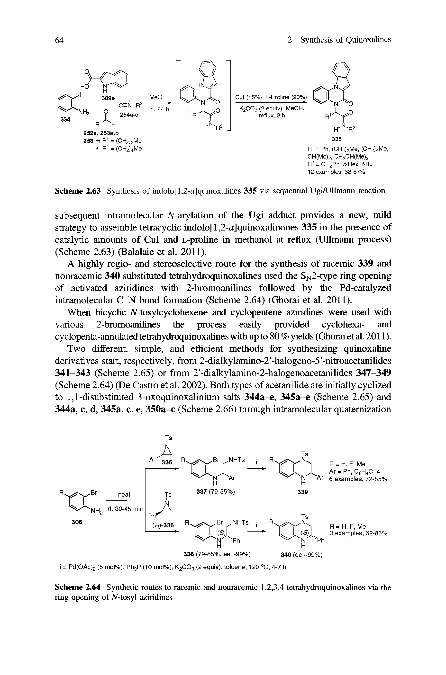 Scheme 2.64 Synthetic routes to racemic and nonracemic 1,2,3,4-tetrahydroquinoxalines via the ring opening of A -tosyl aziridines...