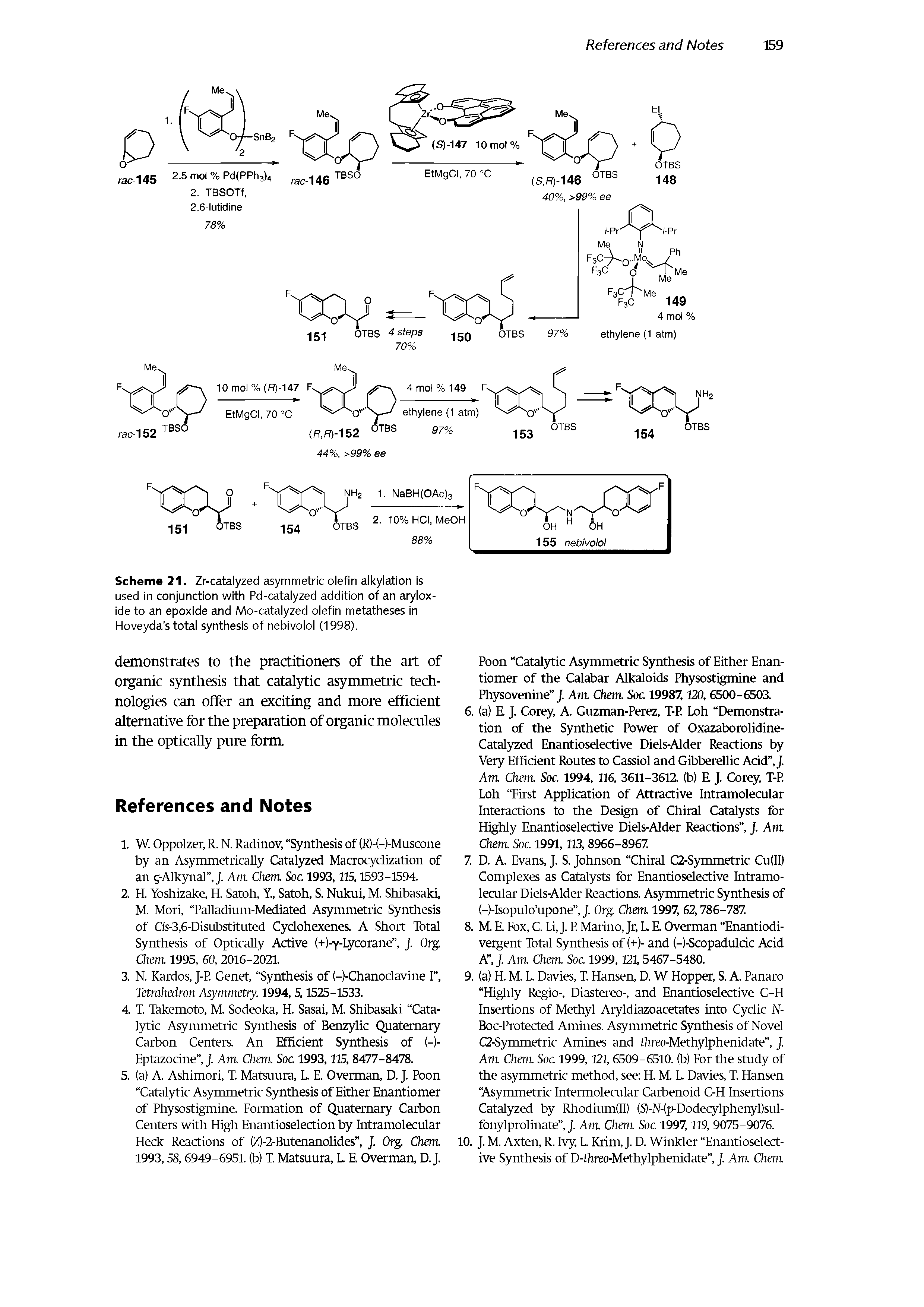 Scheme 21. Zr-catalyzed asymmetric olefin alkylation is used in conjunction with Pd-catalyzed addition of an arylox-ide to an epoxide and Mo-catalyzed olefin metatheses in Hoveyda s total synthesis of nebivolol (1998).