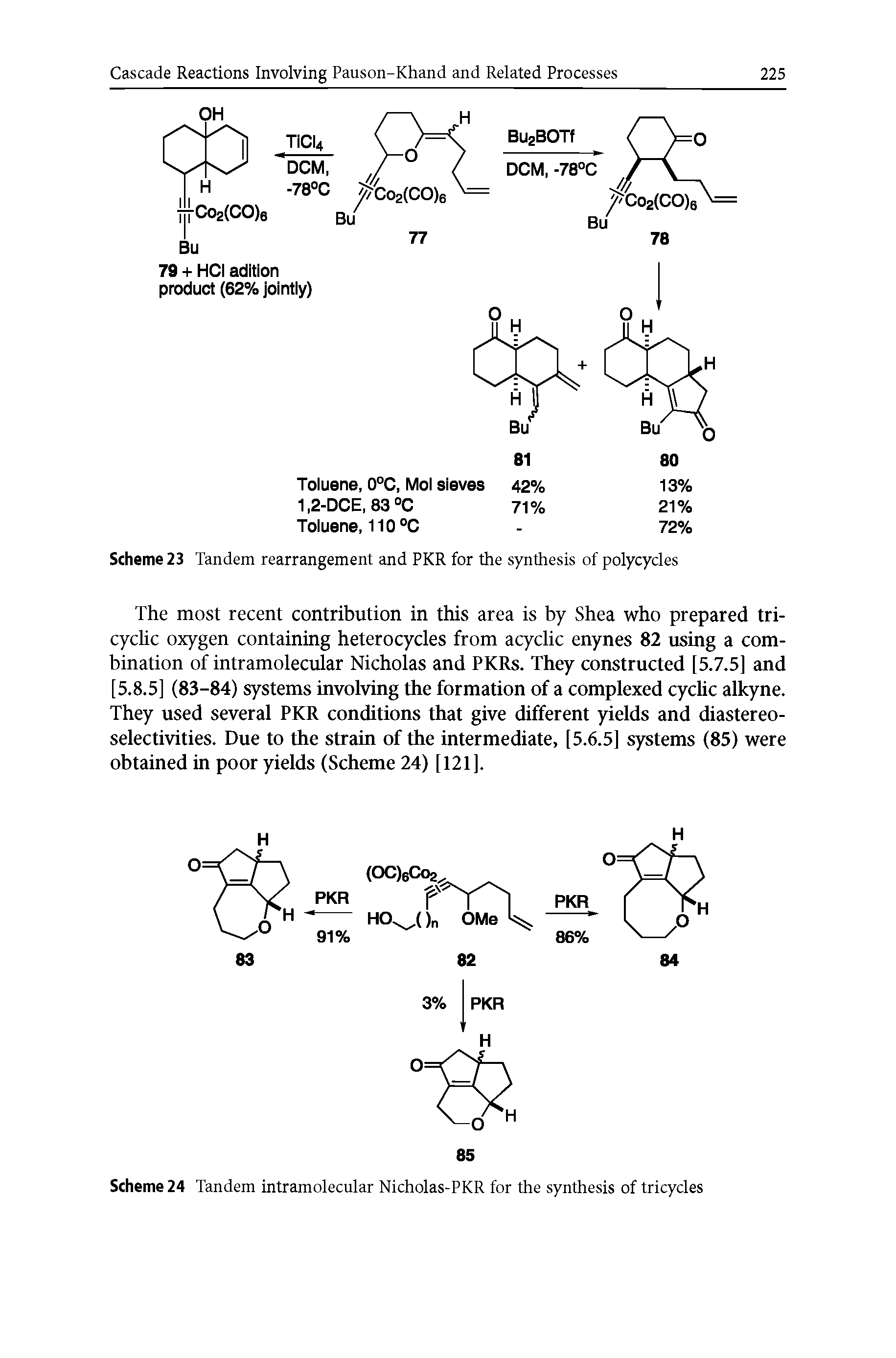 Scheme 24 Tandem intramolecular Nicholas-PKR for the synthesis of tricycles...