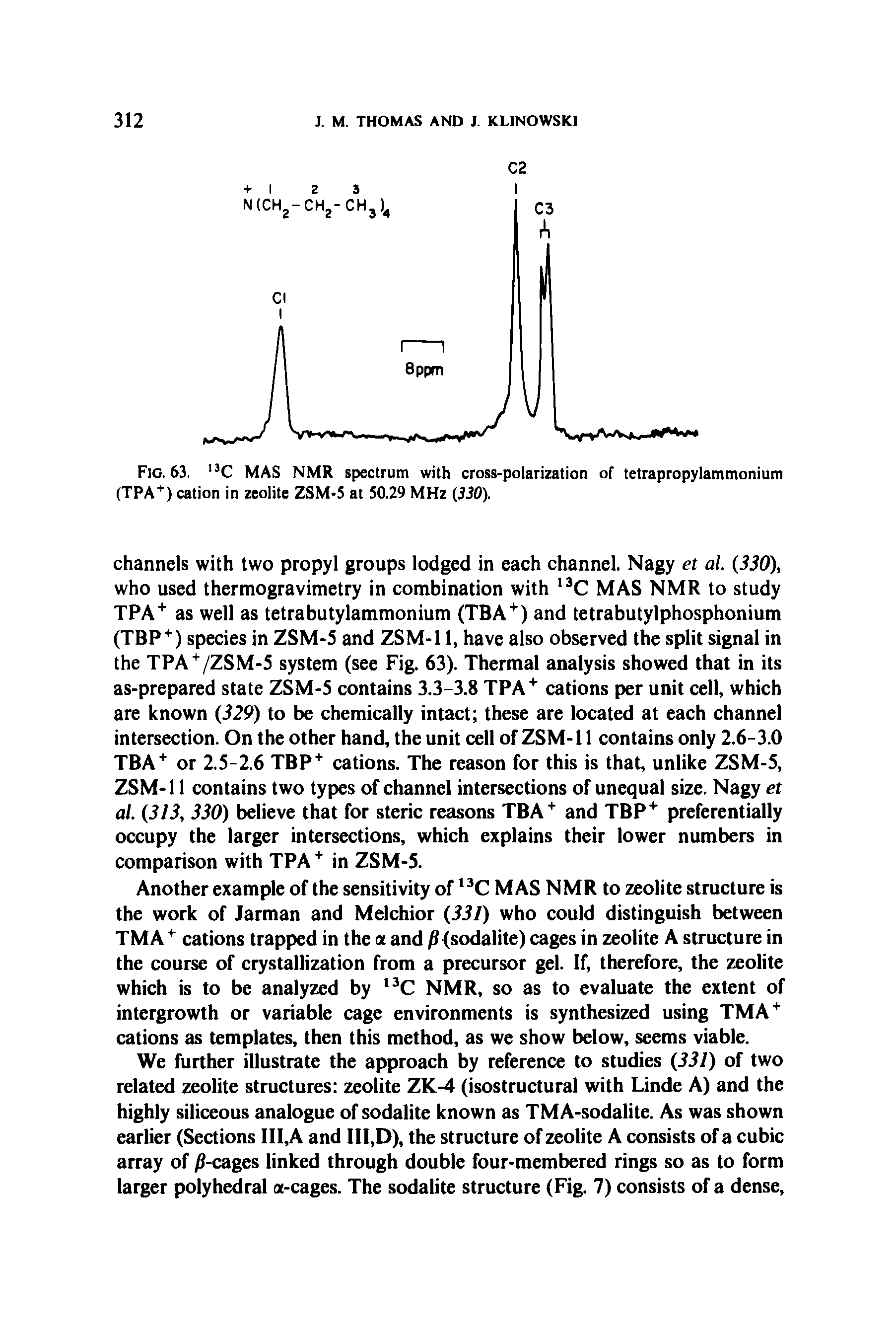 Fig. 63. 13C MAS NMR spectrum with cross-polarization of tetrapropylammonium (TPA+) cation in zeolite ZSM-S at 50.29 MHz (330).