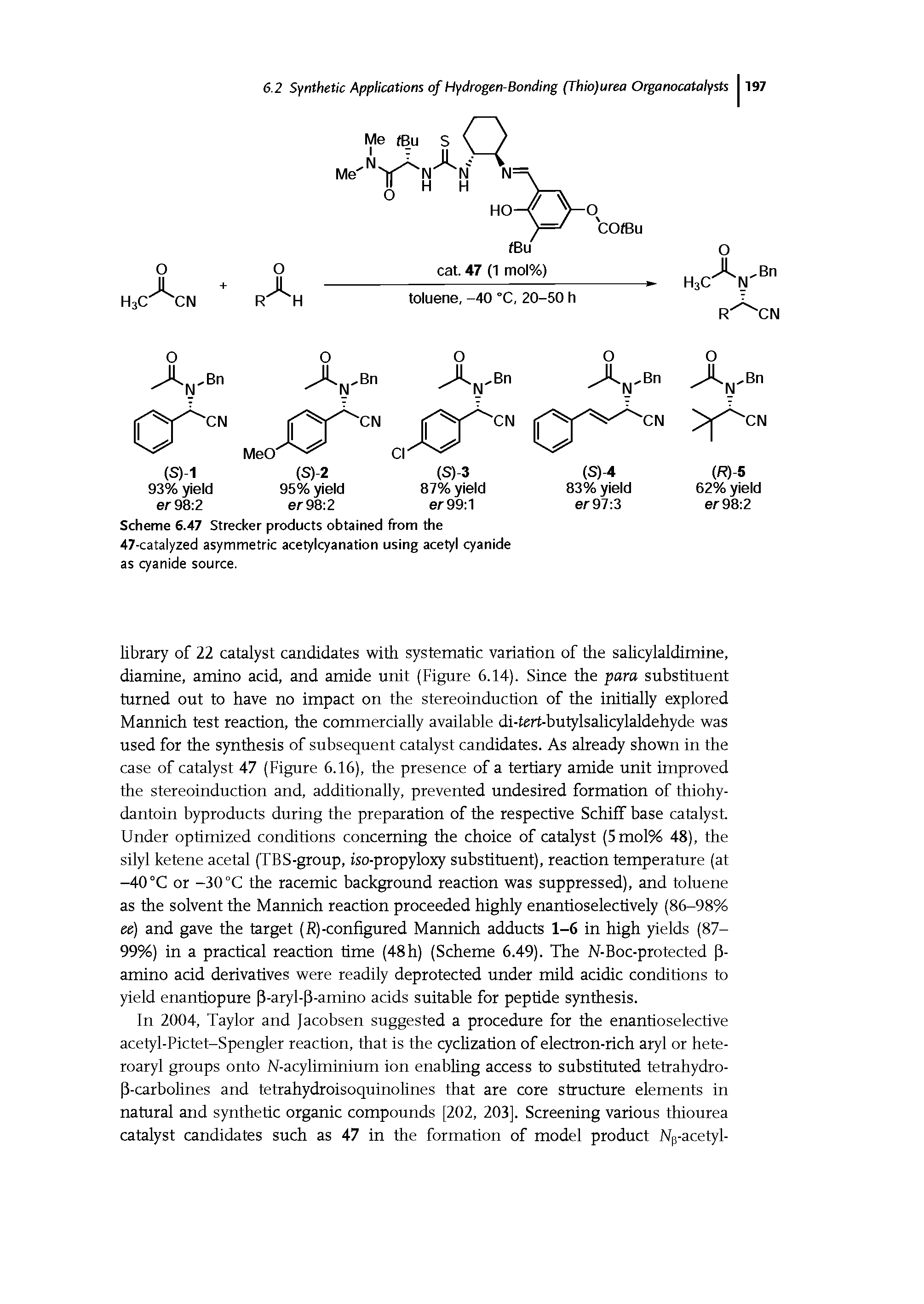 Scheme 6.47 Strecker products obtained from the 47-catalyzed asymmetric acetylcyanation using acetyl cyanide as cyanide source.