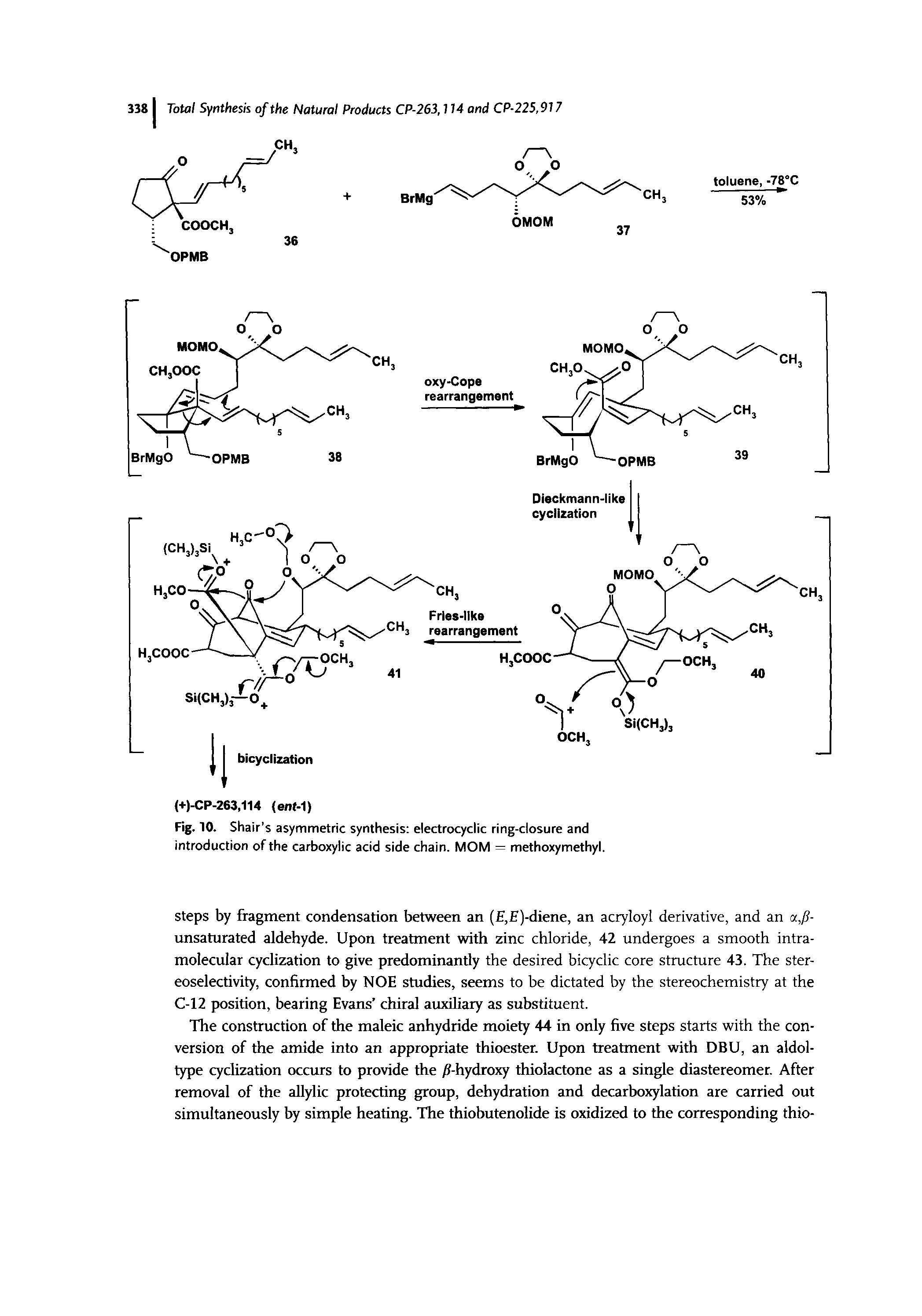 Fig. 10. Shair s asymmetric synthesis electrocydic ring-closure and introduction of the carboxylic acid side chain. MOM = methoxymethyl.