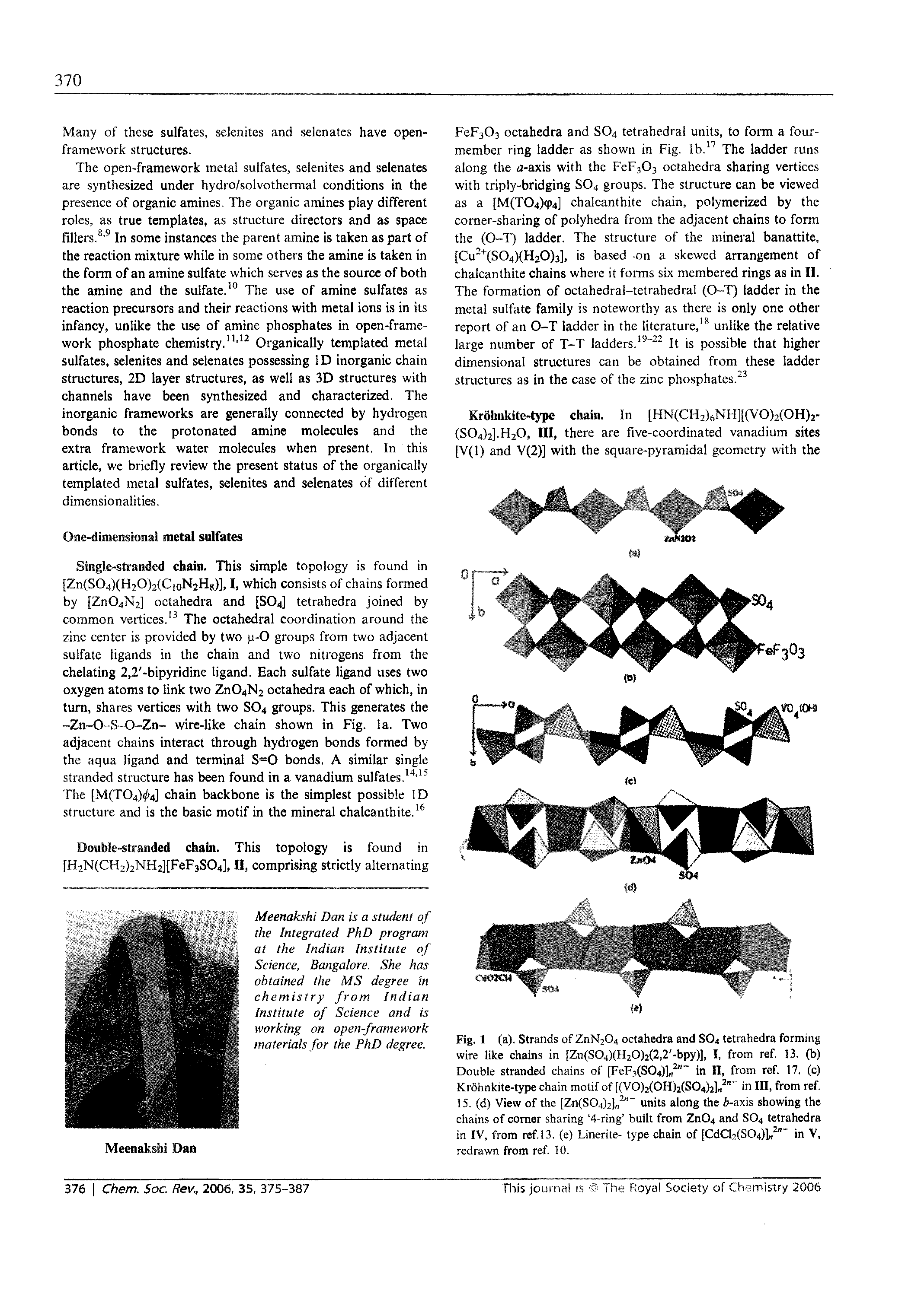 Fig. I (a). Strands of ZEN2O4 octahedra and SO4 tetrahedra forming wire like chains in [Zn(S04)(H20)2(2,2 -bpy)], I, from ref. 13. (b) Double stranded chains of [FeF3(S04)] " in H, from ref. 17. (c) Krdhnkite-type chain motif of [(V0)2(0H)2(S04)2] " in III, from ref. 15. (d) View of the [Zn(S04)2) " units along the i-axis showing the chains of comer sharing 4-ring built from Zn04 and SO4 tetrahedra in IV, from ref.l3. (e) Linerite- type chain of (CdCl2(S04)] " in V, redrawn from ref. 10.