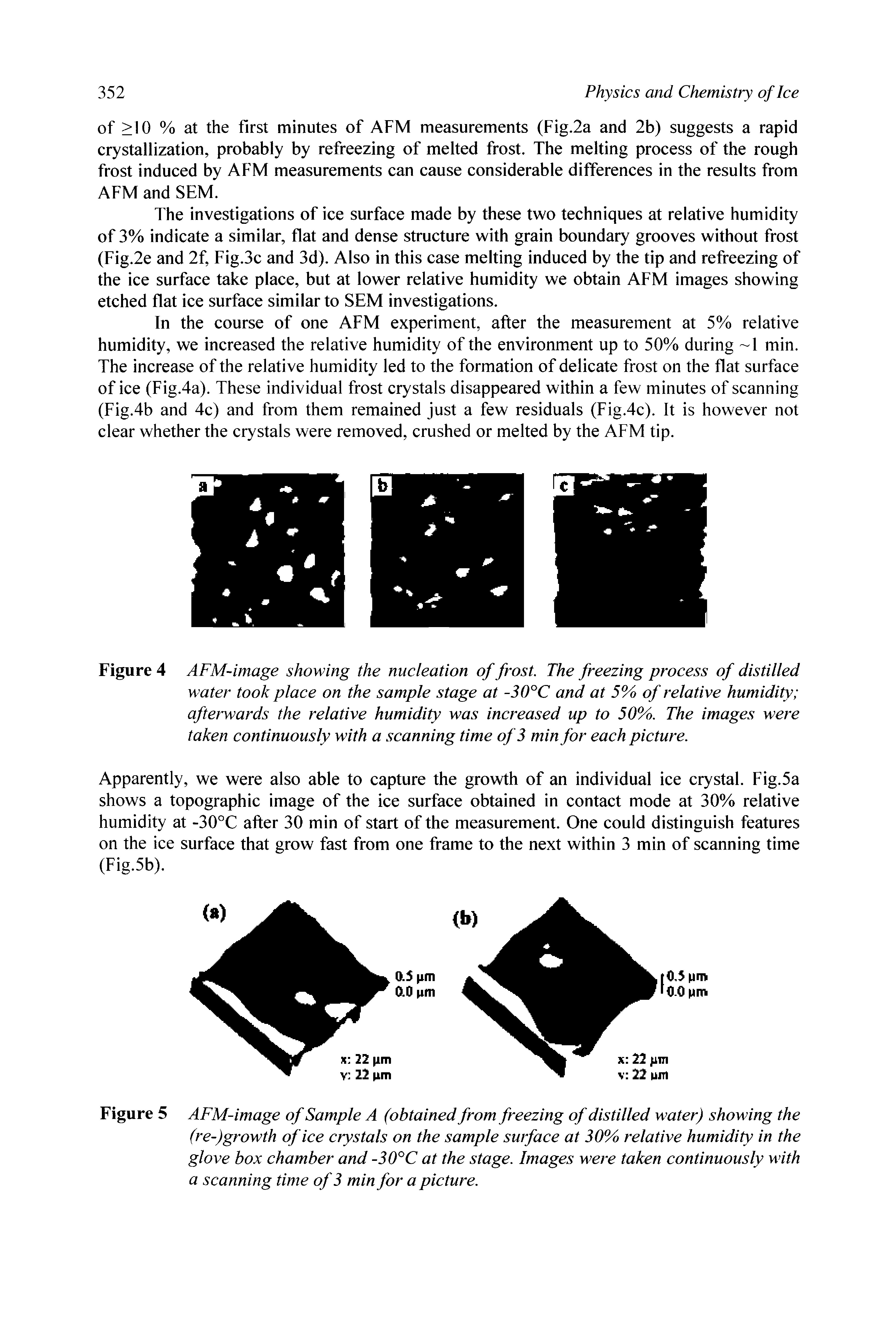 Figure 4 AFM-image showing the nucleation of frost. The freezing process of distilled water took place on the sample stage at -30°C and at 5% of relative humidity afterwards the relative humidity was increased up to 50%. The images were taken continuously with a scanning time of 3 min for each picture.