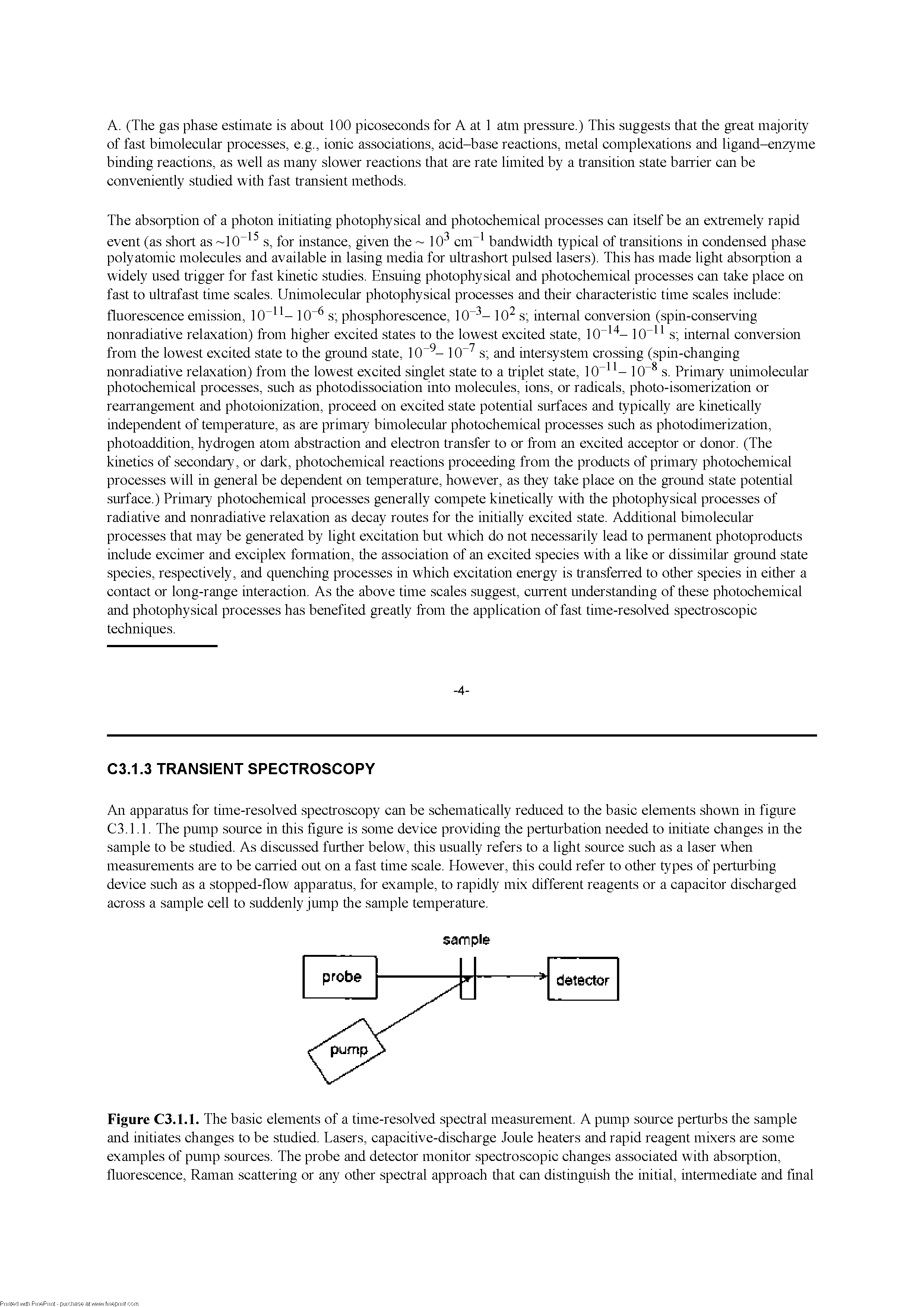 Figure C3.1.1. The basic elements of a time-resolved spectral measurement. A pump source perturbs tlie sample and initiates changes to be studied. Lasers, capacitive-discharge Joule heaters and rapid reagent mixers are some examples of pump sources. The probe and detector monitor spectroscopic changes associated with absorjDtion, fluorescence, Raman scattering or any otlier spectral approach tliat can distinguish the initial, intennediate and final...