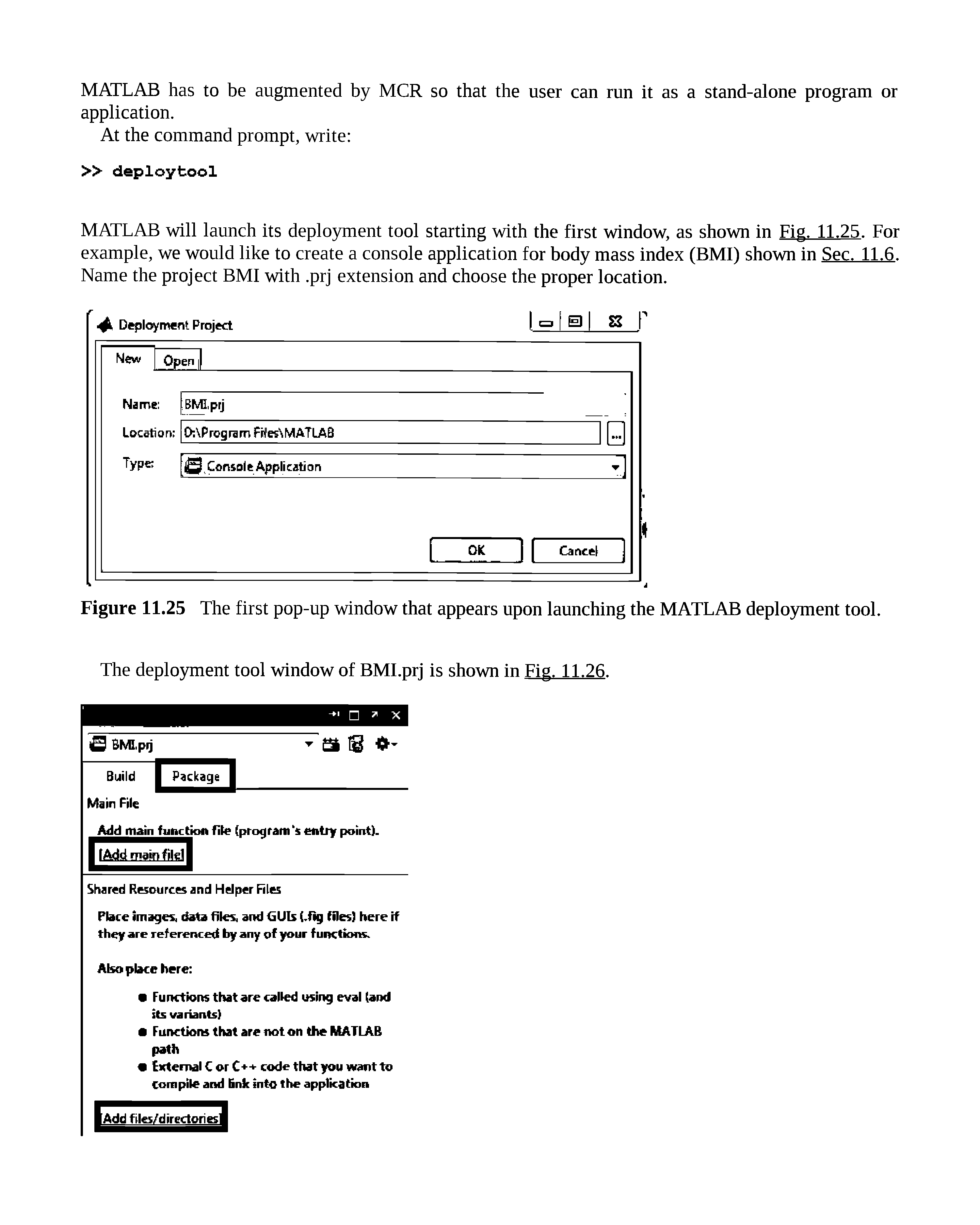 Figure 11.25 The first pop-up window that appears upon launching the MATLAB deployment tool. The deployment tool window of BMI.prj is shown in Fig. 11.26.